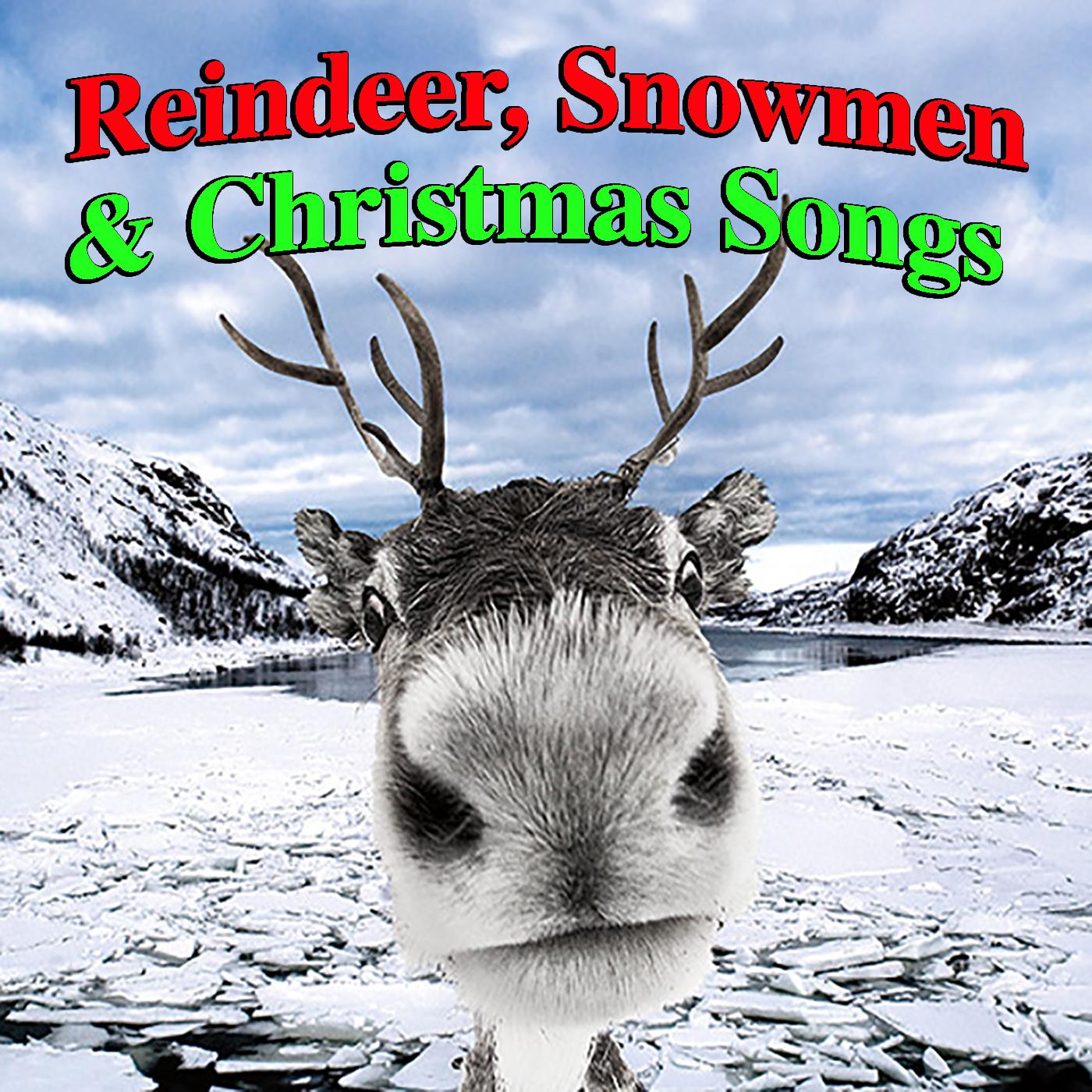 Reindeer, Snowmen & Christmas Songs