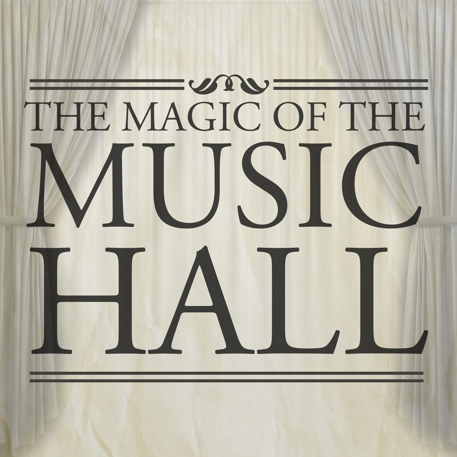 The Magic of the Music Hall
