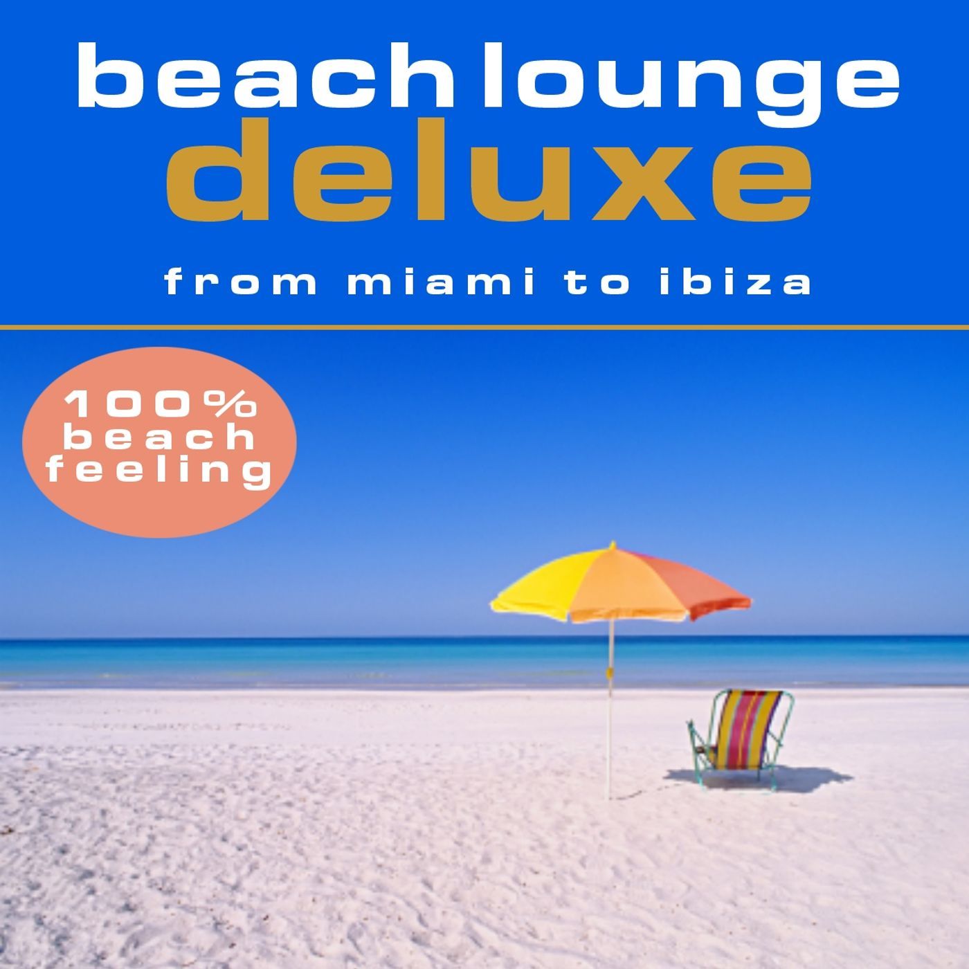 Beach Lounge Deluxe - From Miami to Ibiza