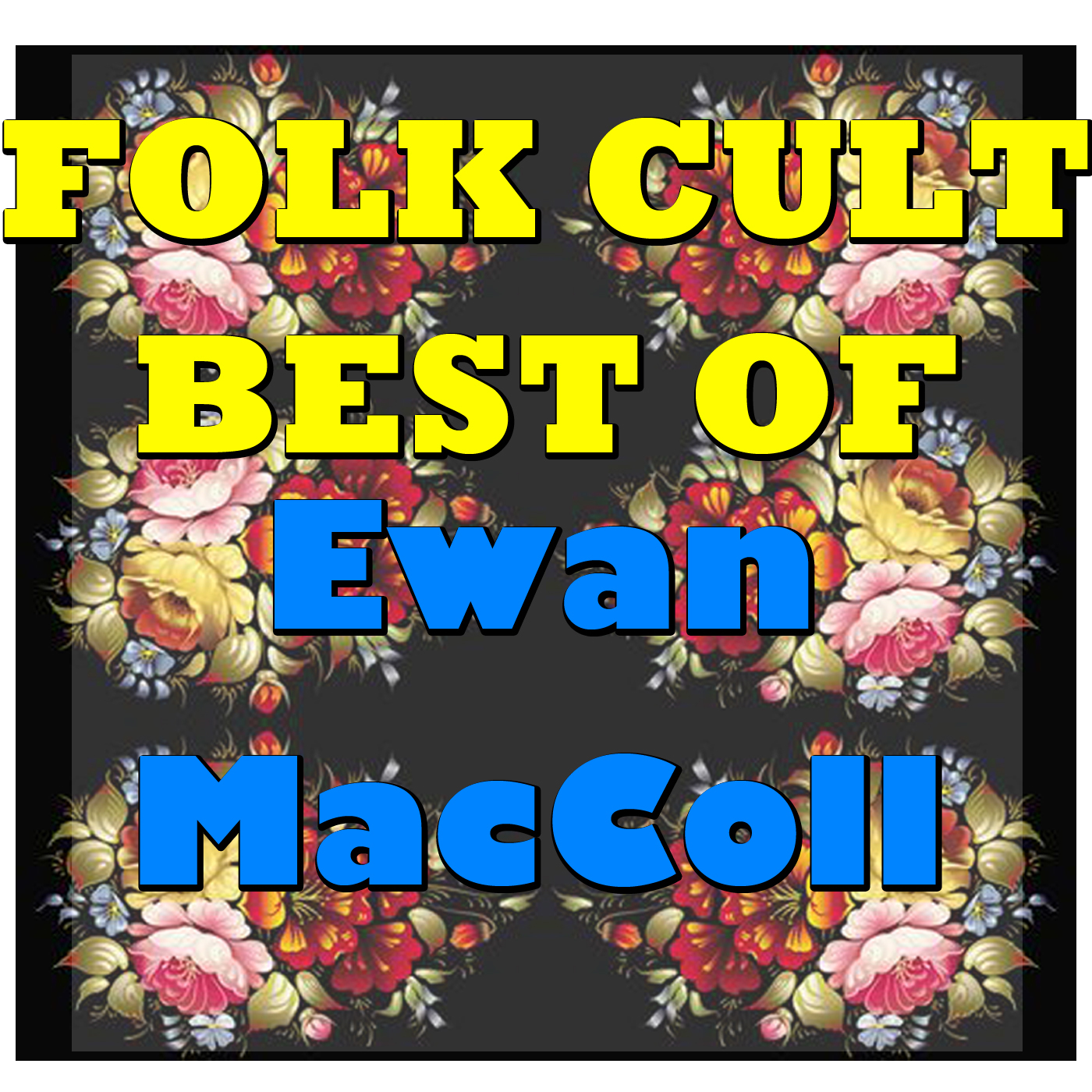 Folk Cult: Best Of Ewan MacColl