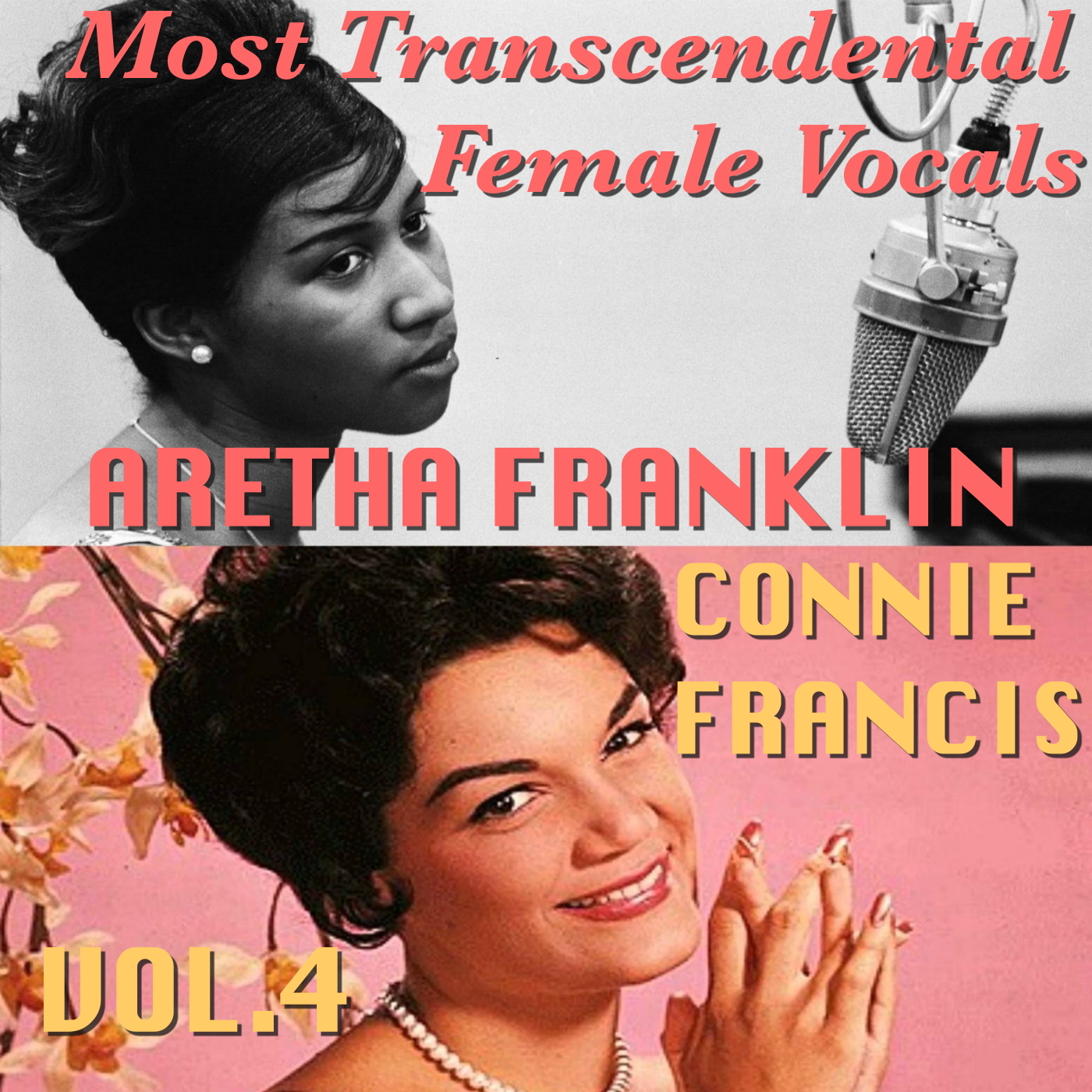 Most Transcendental Female Vocals: Connie Francis & Aretha Franklin, Vol.4