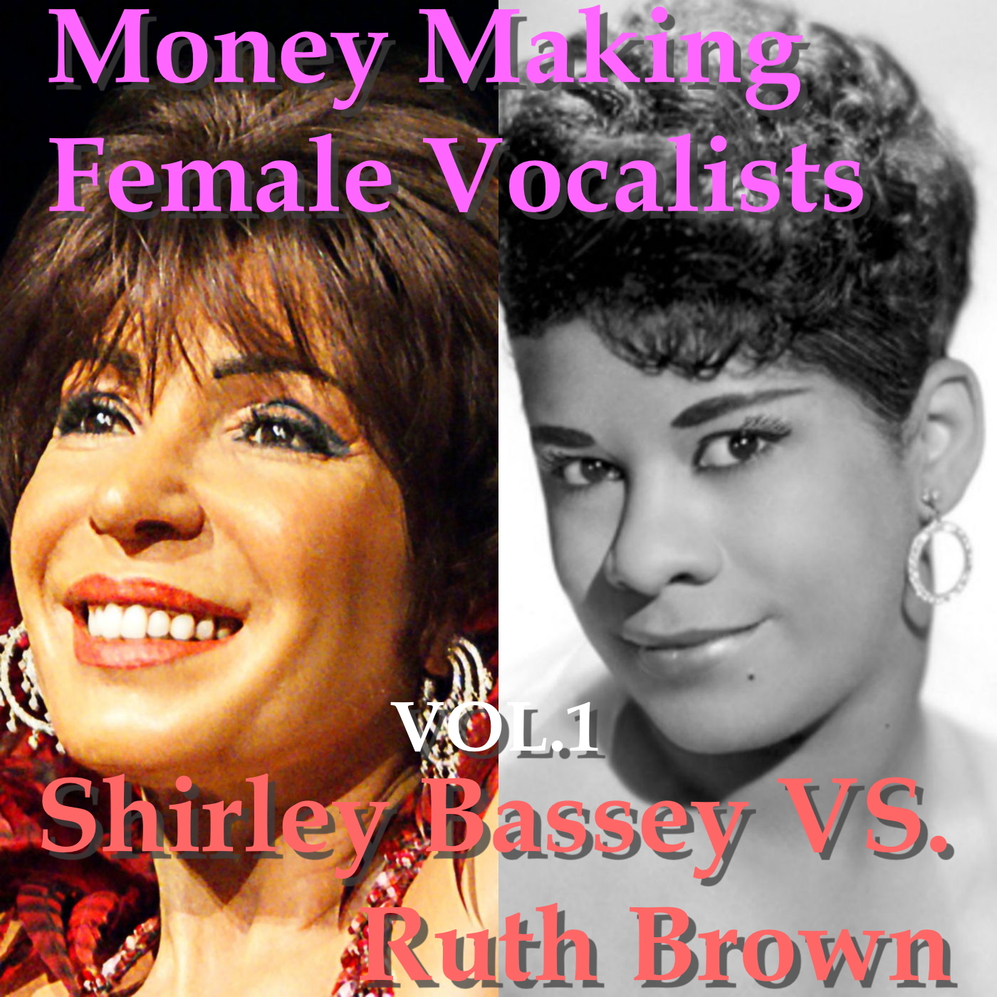 Money Making Female Vocalists: Shirley Bassey VS. Ruth Brown, Vol.1