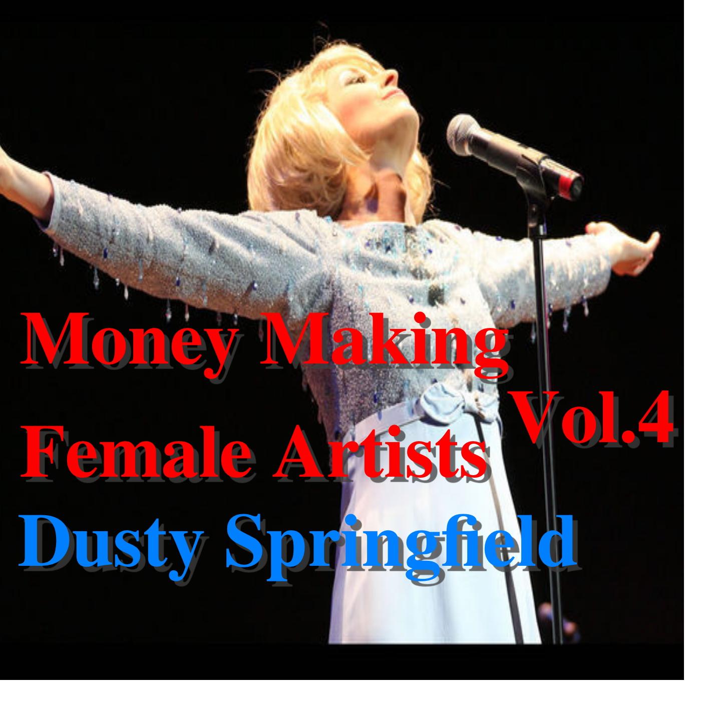 Money Making Female Vocalists: Dusty Springfield, Vol. 4