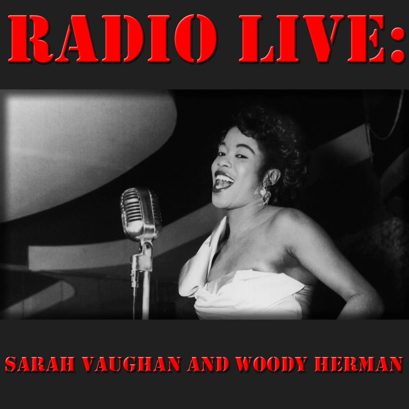 Radio Live: Sarah Vaughan and Woody Herman