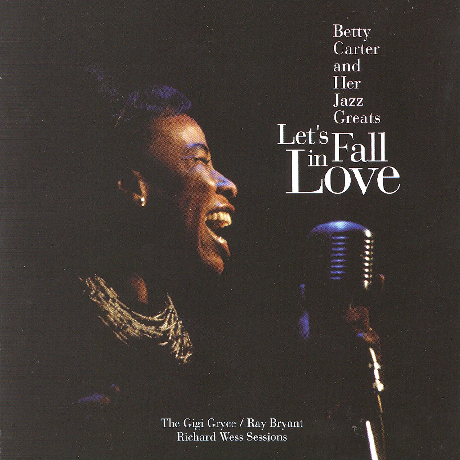 Let's Fall In Love: The Gigi Gryce / Ray Bryant / Richard Wess Sessions