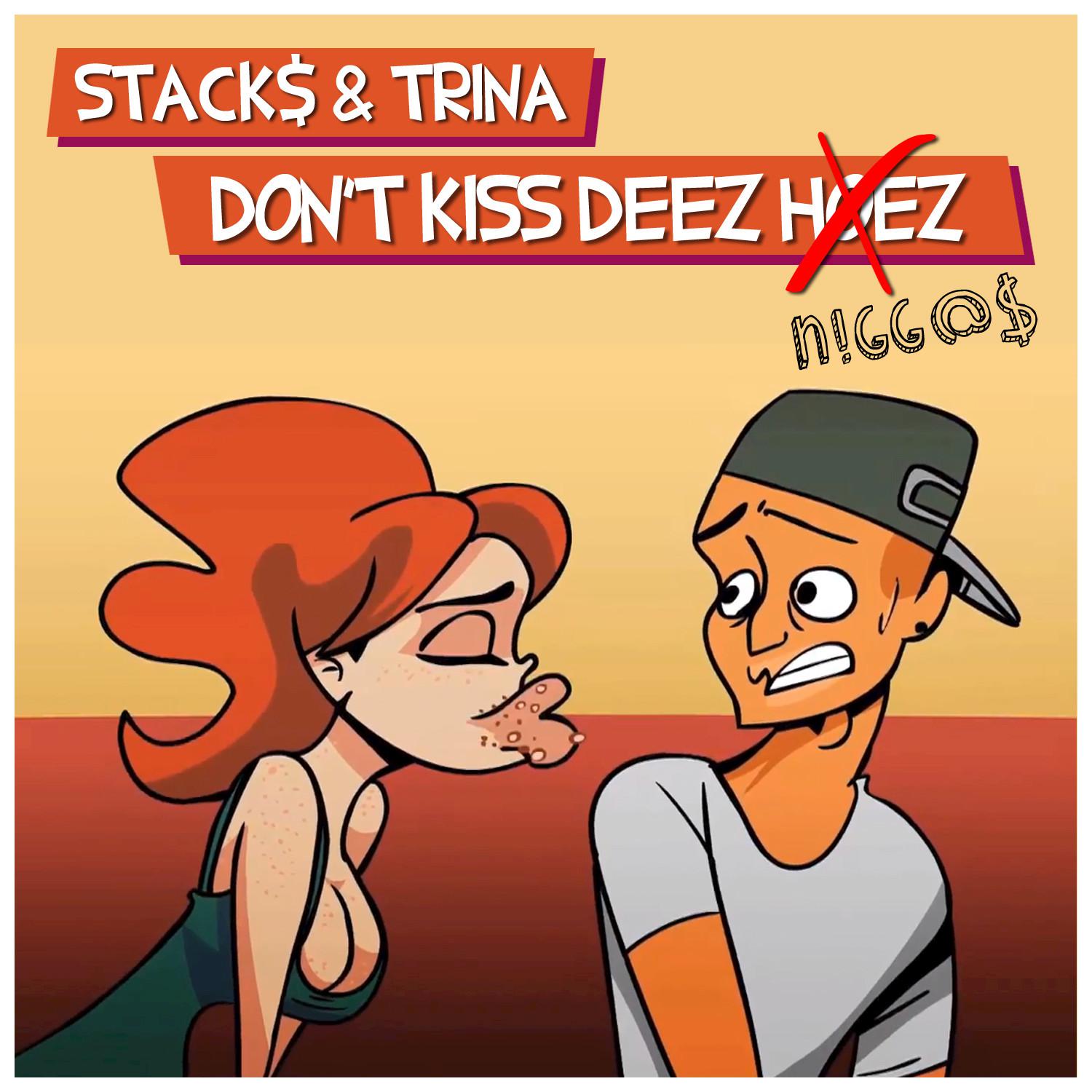 Don't Kiss Deez Hoez