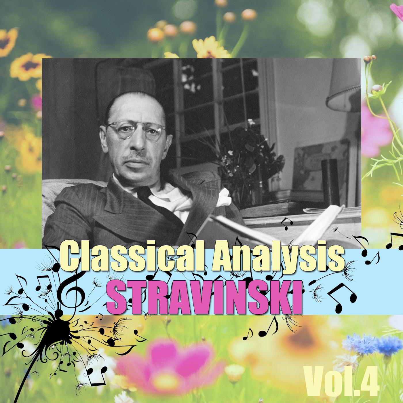 Classical Analysis: Stravinski, Vol.4