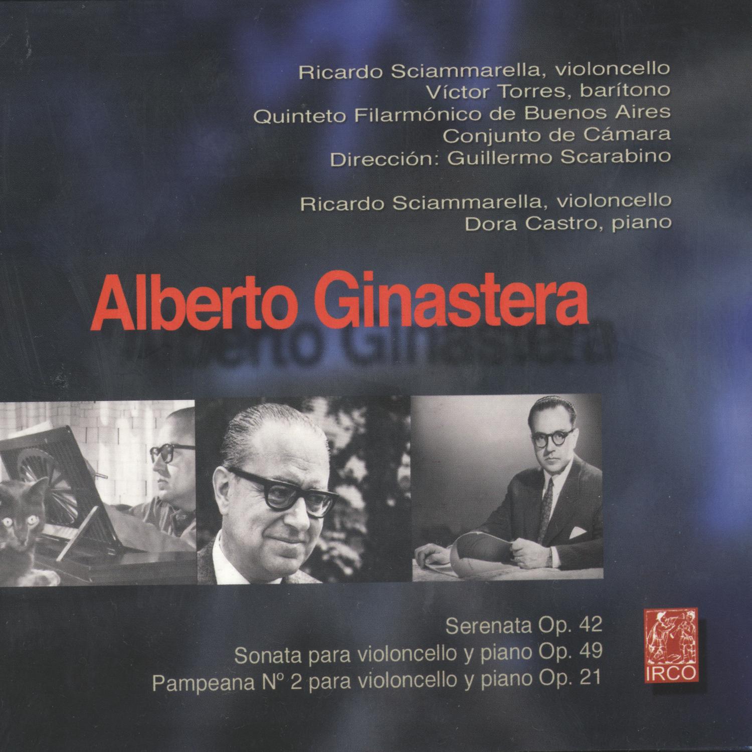Alberto Ginastera, Serenata Op. 42, Sonata Para Violoncello Y Piano Op. 49, Pampeana N 2 Para Violoncello Y Piano Op. 21