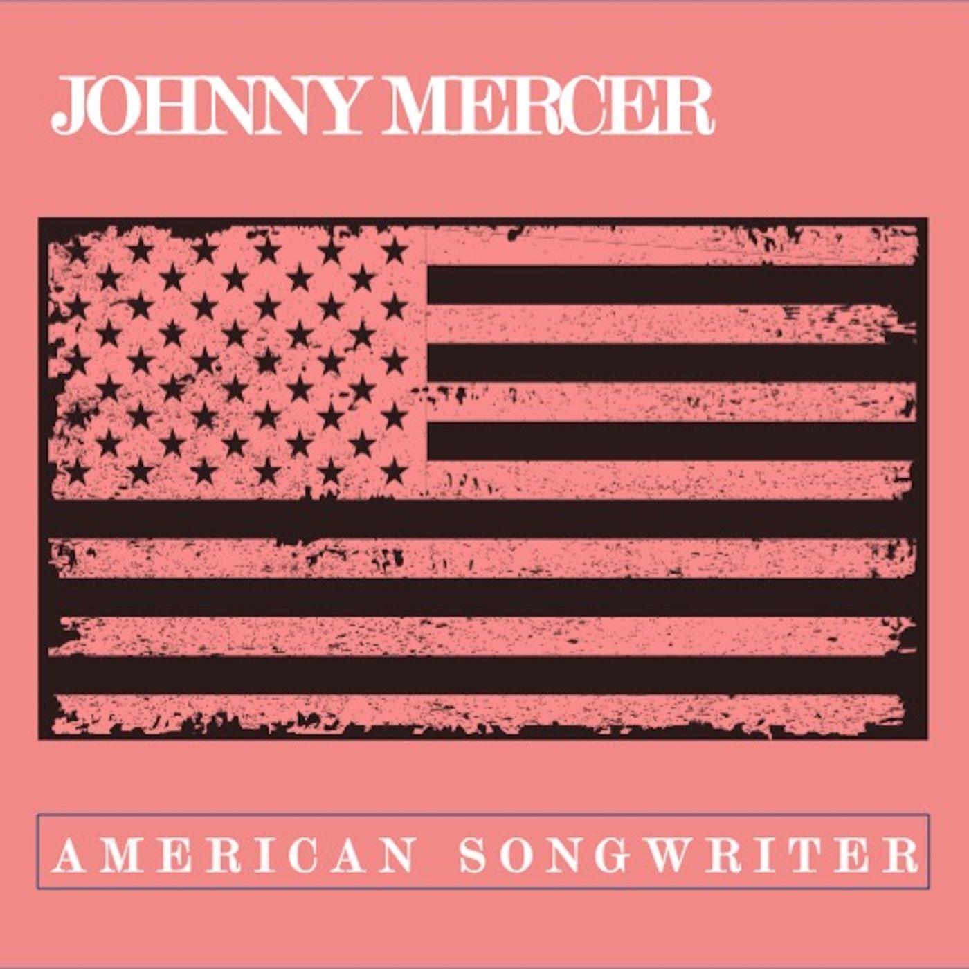 Johnny Mercer: American Songwriter
