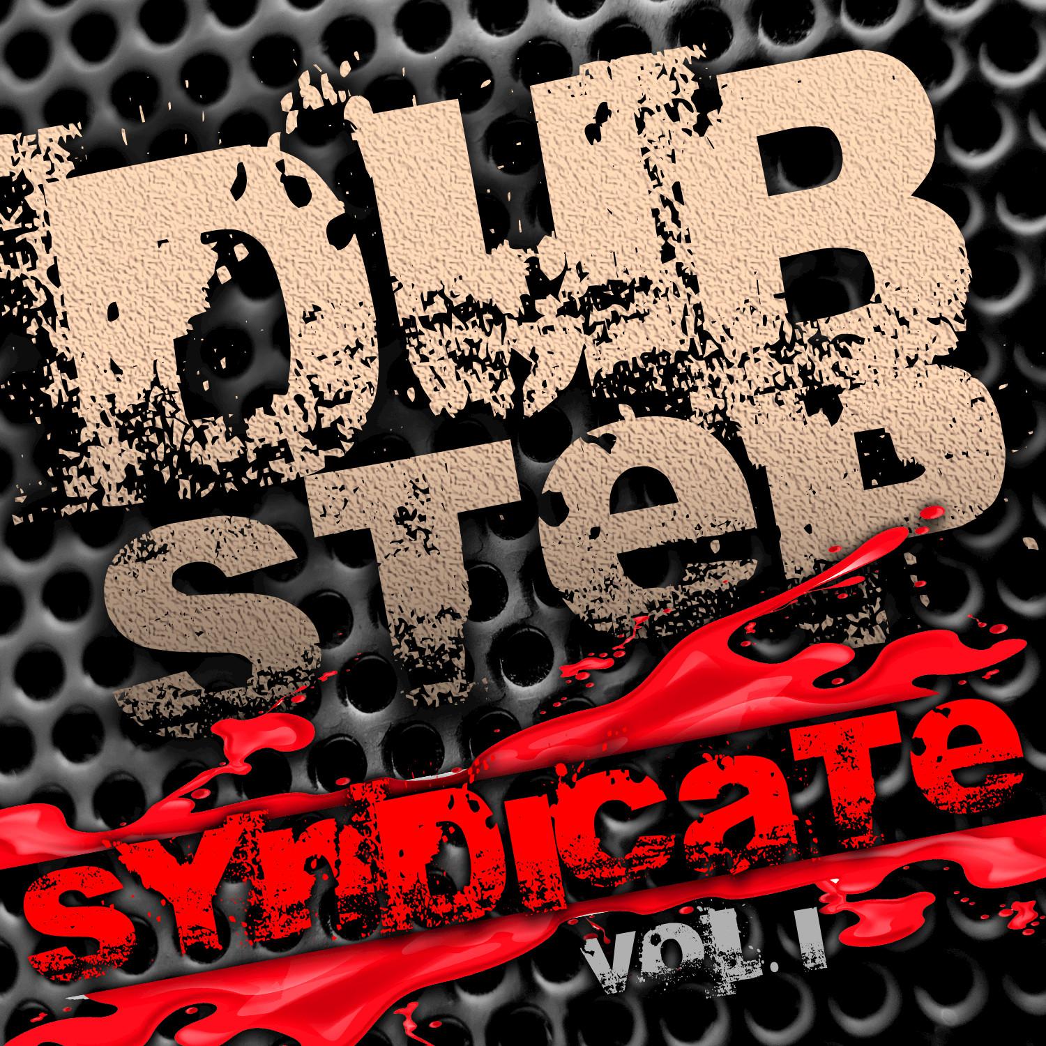 Dubstep Syndicate v.1 Best Top Electronic Dance Hits, Brostep, Electro, Psystep, Chill, Rave Anthem