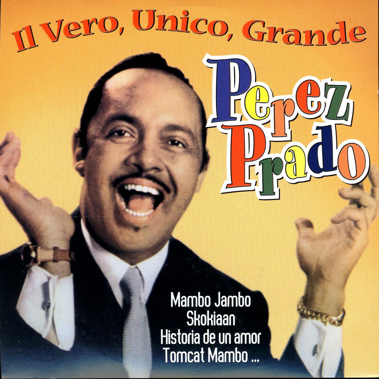 Il Vero, Unico, Grande Perez Prado