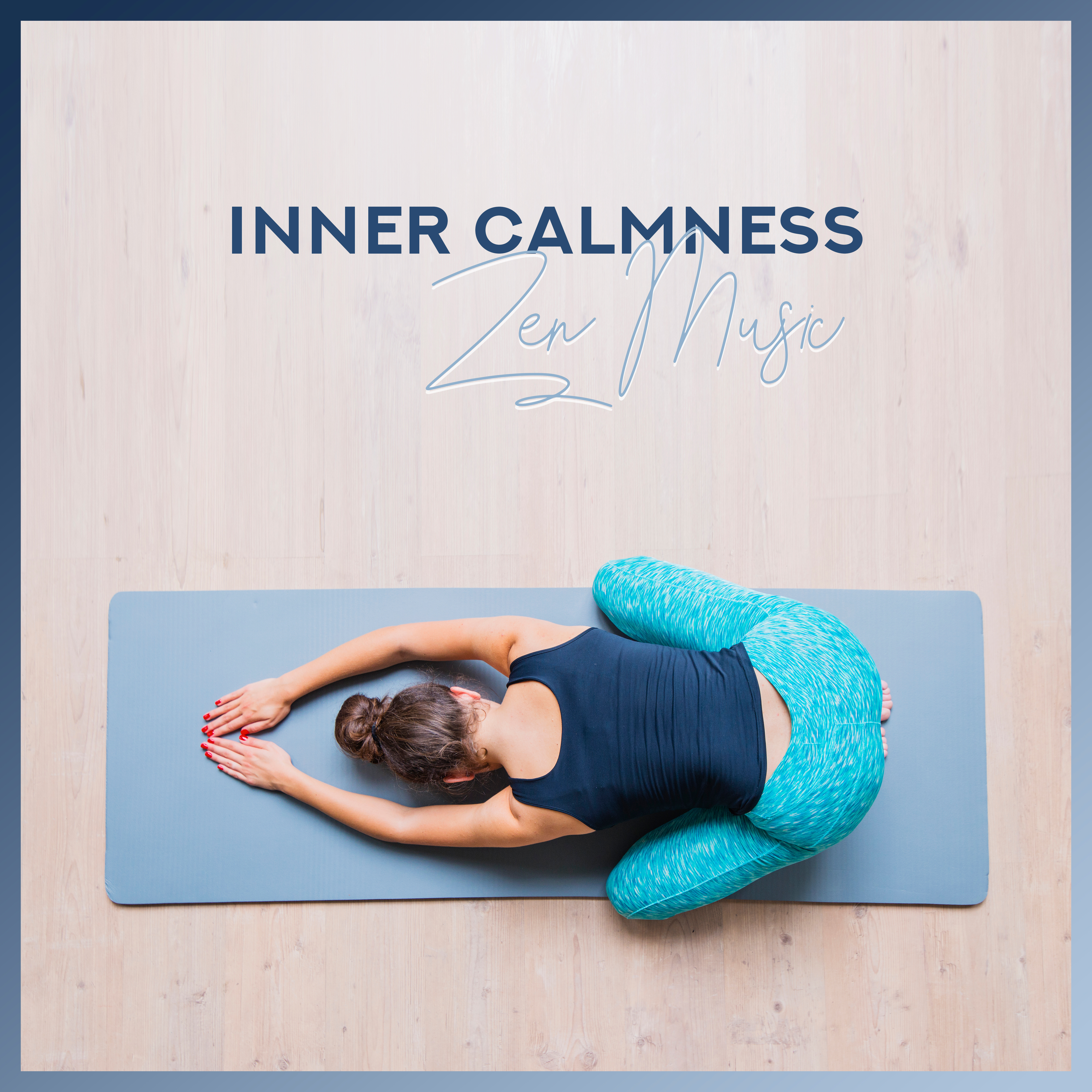 Inner Calmness Zen Music  New Age Yoga, Meditation  Relaxation Delicate Melodies