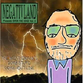 Negativland Presents Over The Edge Vol. 3: The Weatherman' s Dumb Stupid ComeOut Line