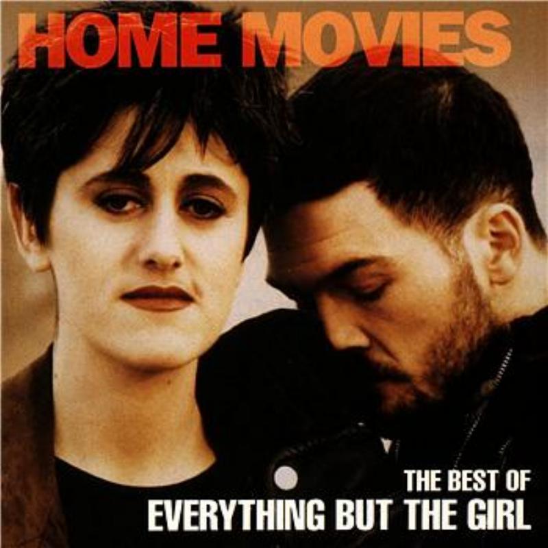 Home Movies - The Best of Everything But The Girl