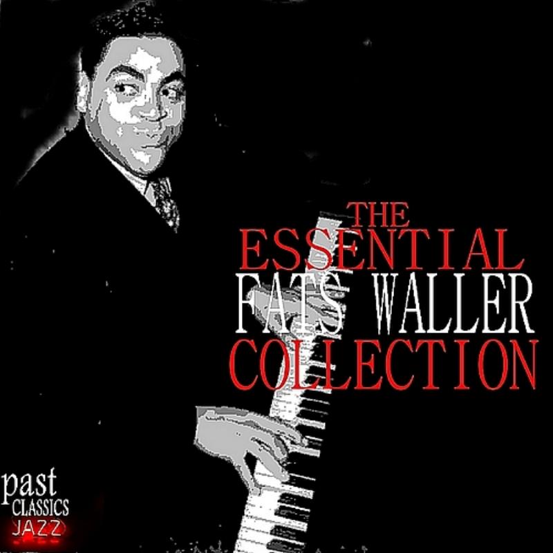 The Essential Fats Waller Collection
