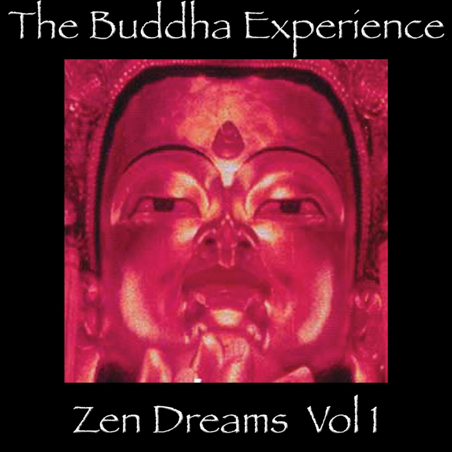 The Buddha Experience-Zen Dreams Vol. 1