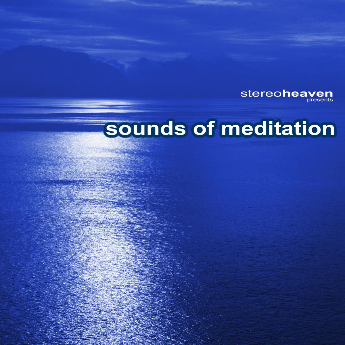 Stereoheaven Pres. Sounds Of Meditation