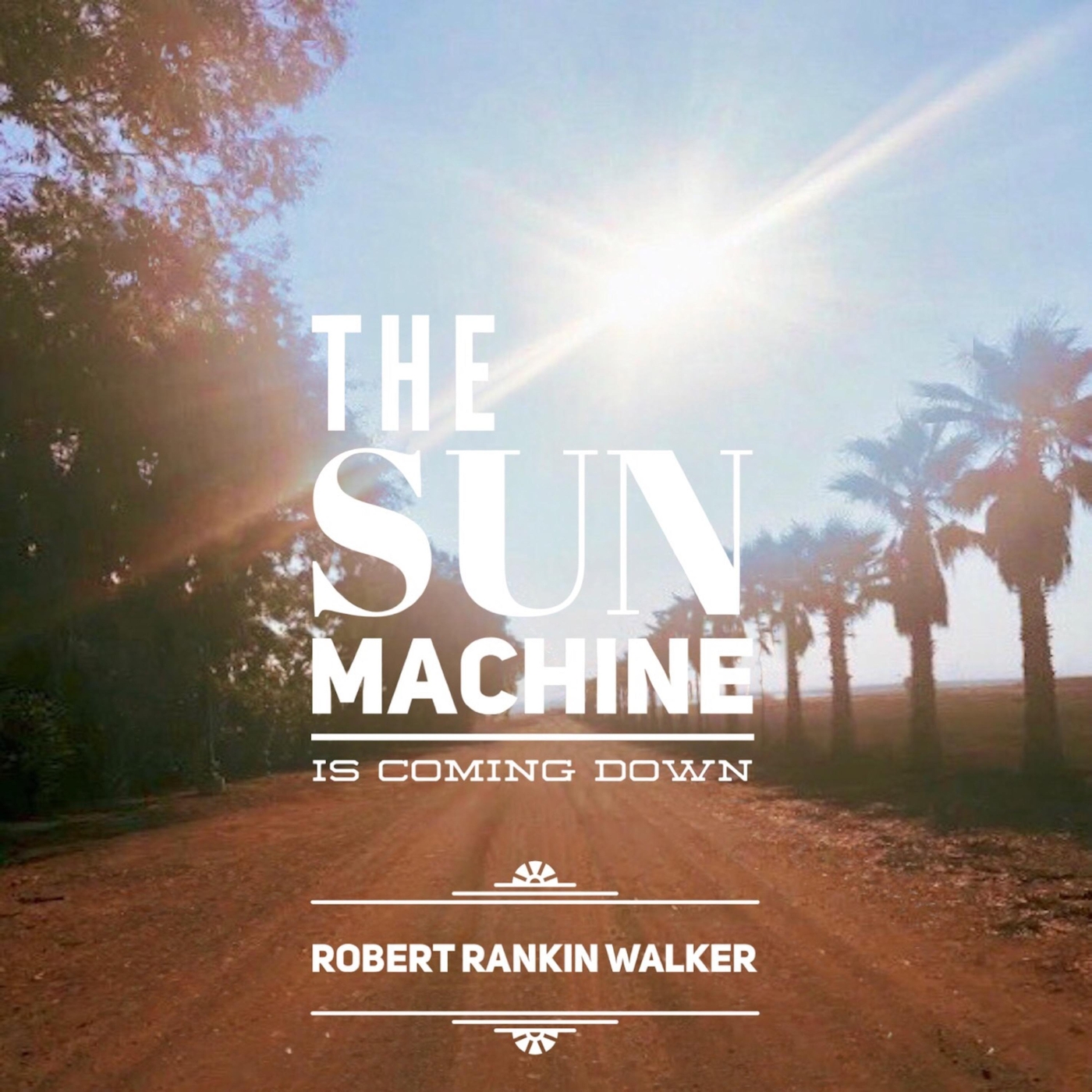 The Sun Machine Is Coming Down