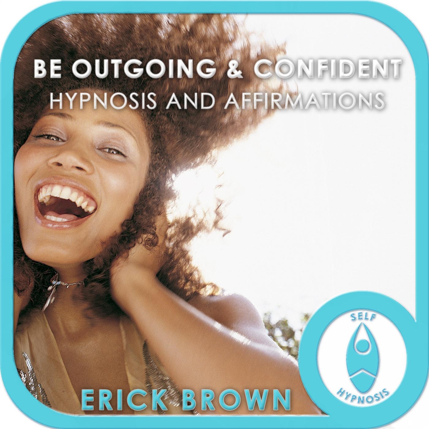 Be Outgoing and Confident: Hypnosis and Affirmations