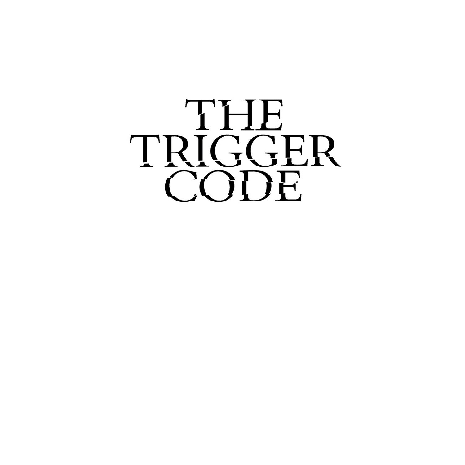 The Trigger Code