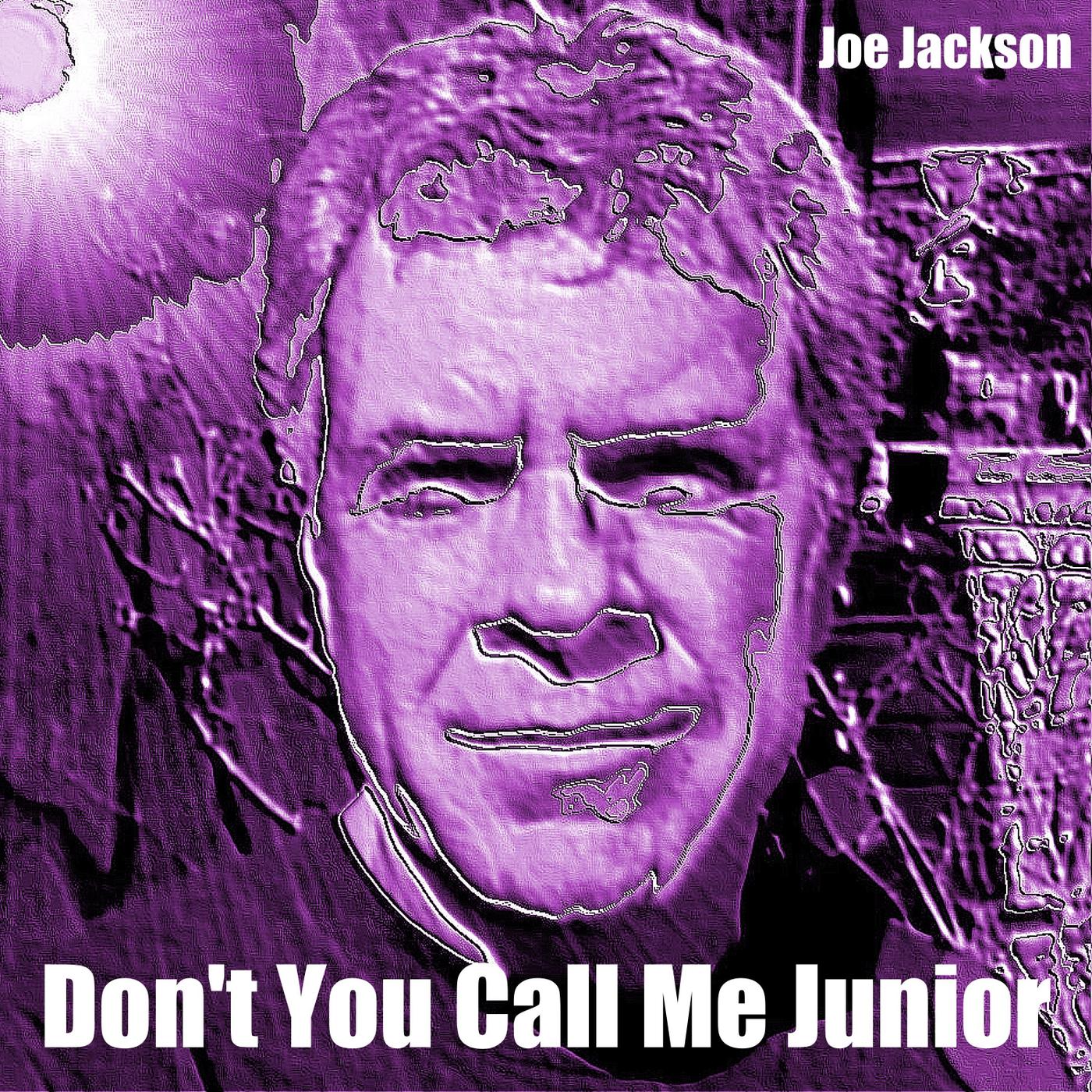 Don't You Call Me Junior