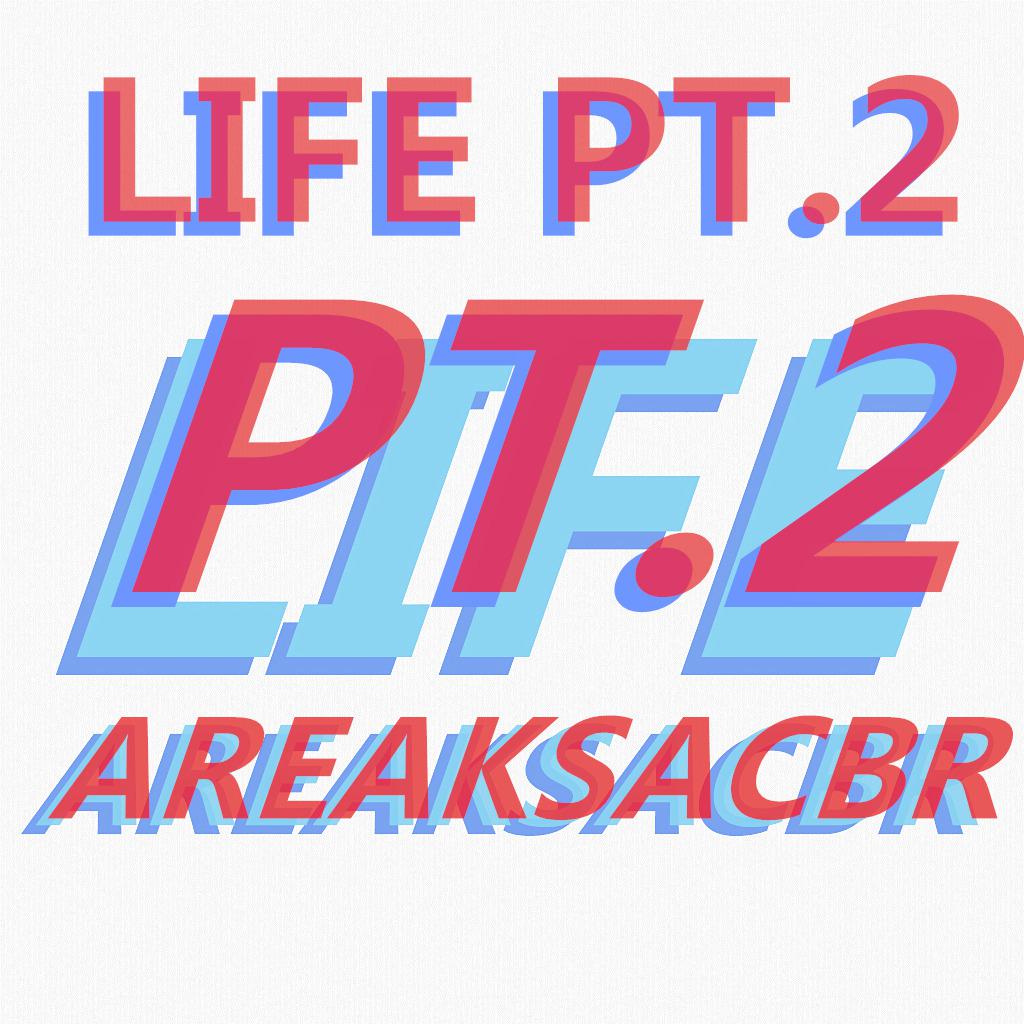 LIFE pt.2