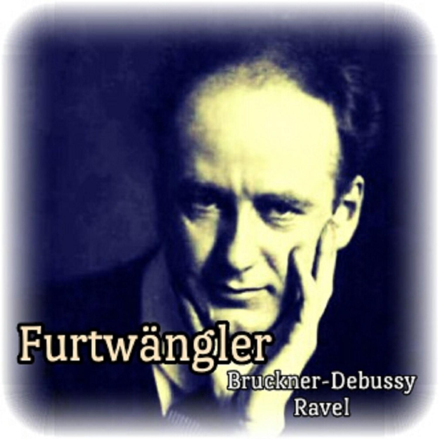 Furtw ngler, BrucknerDebussyRavel
