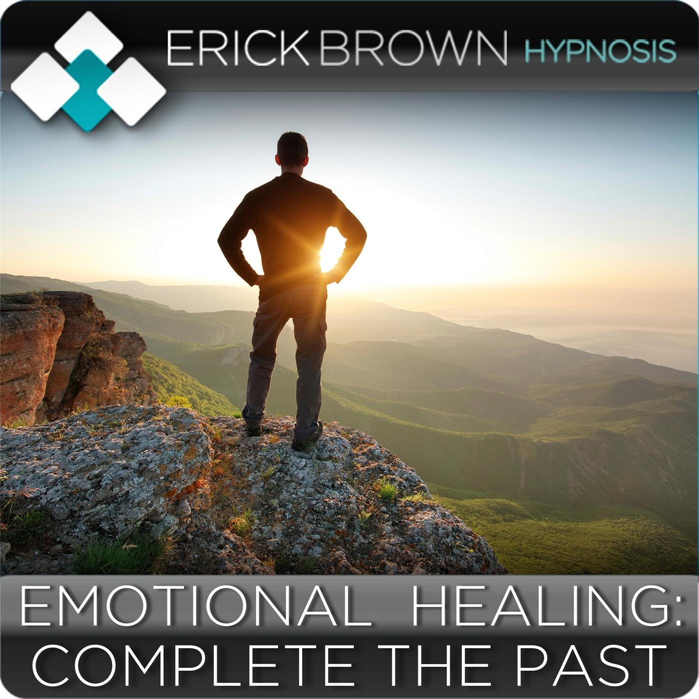Emotional Healing: Complete the Past (Hypnosis and Affirmations)