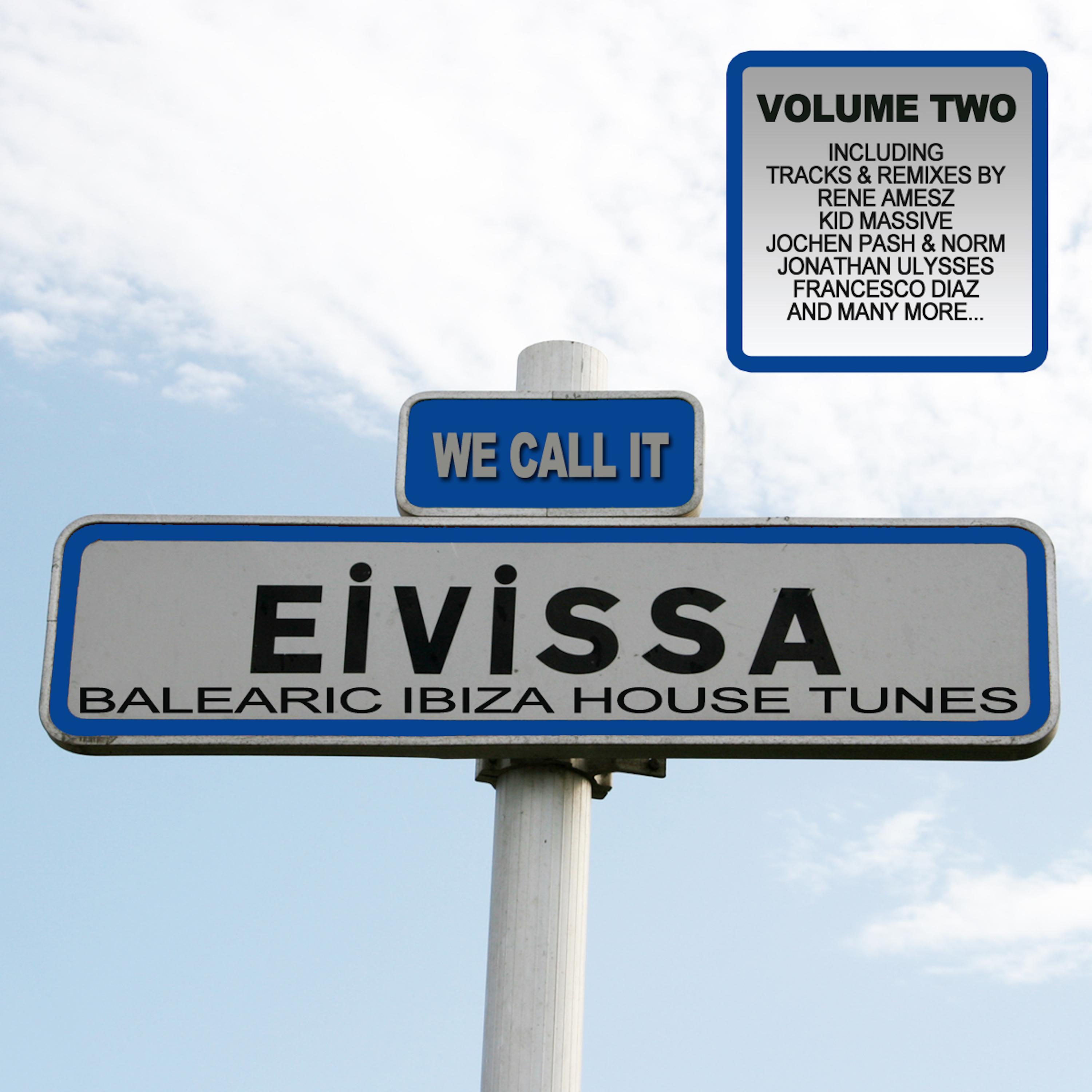 We Call It Evissa Vol. 2 - Balearic Ibiza House Tunes