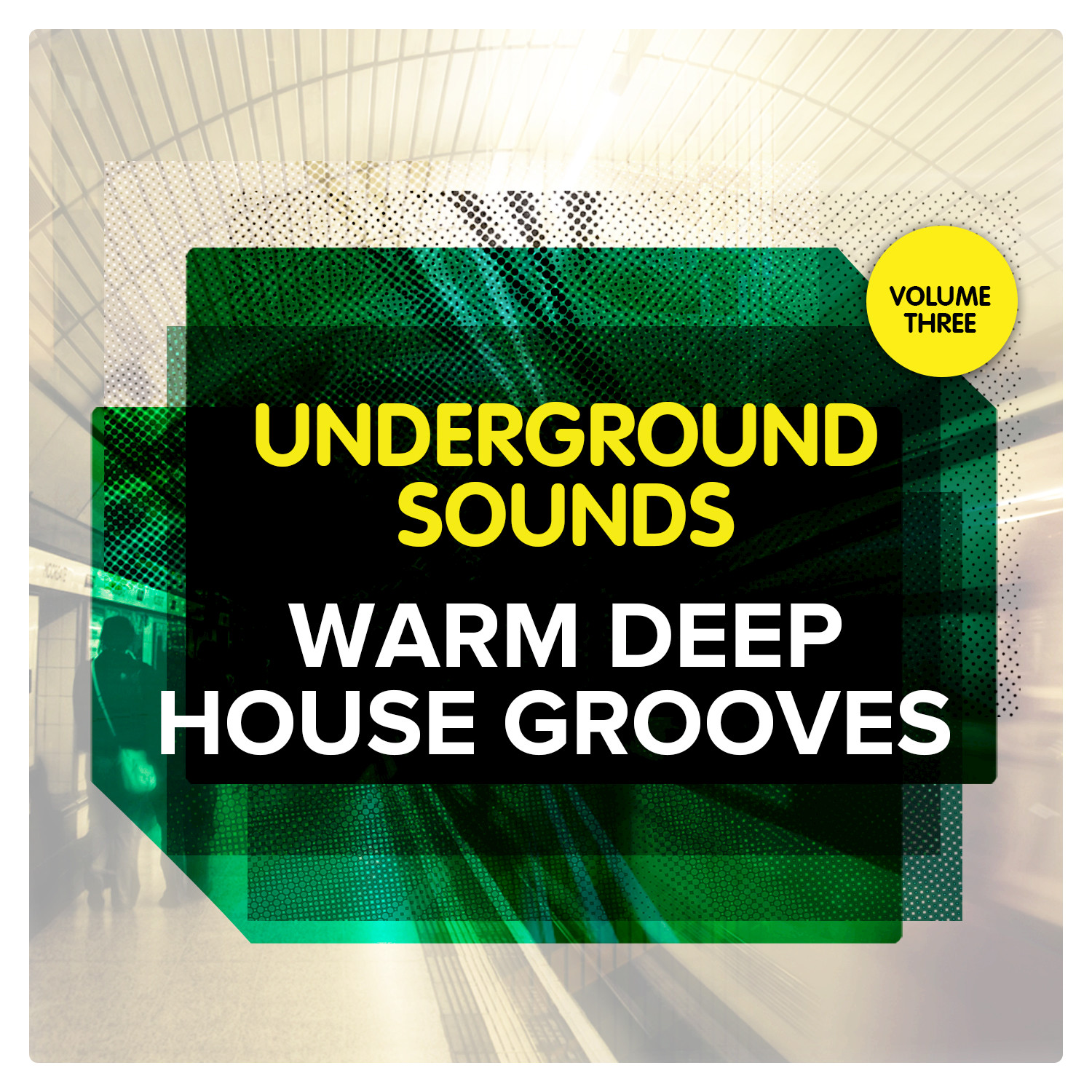 Warm Deep House Grooves - Underground Sounds Vol. 3