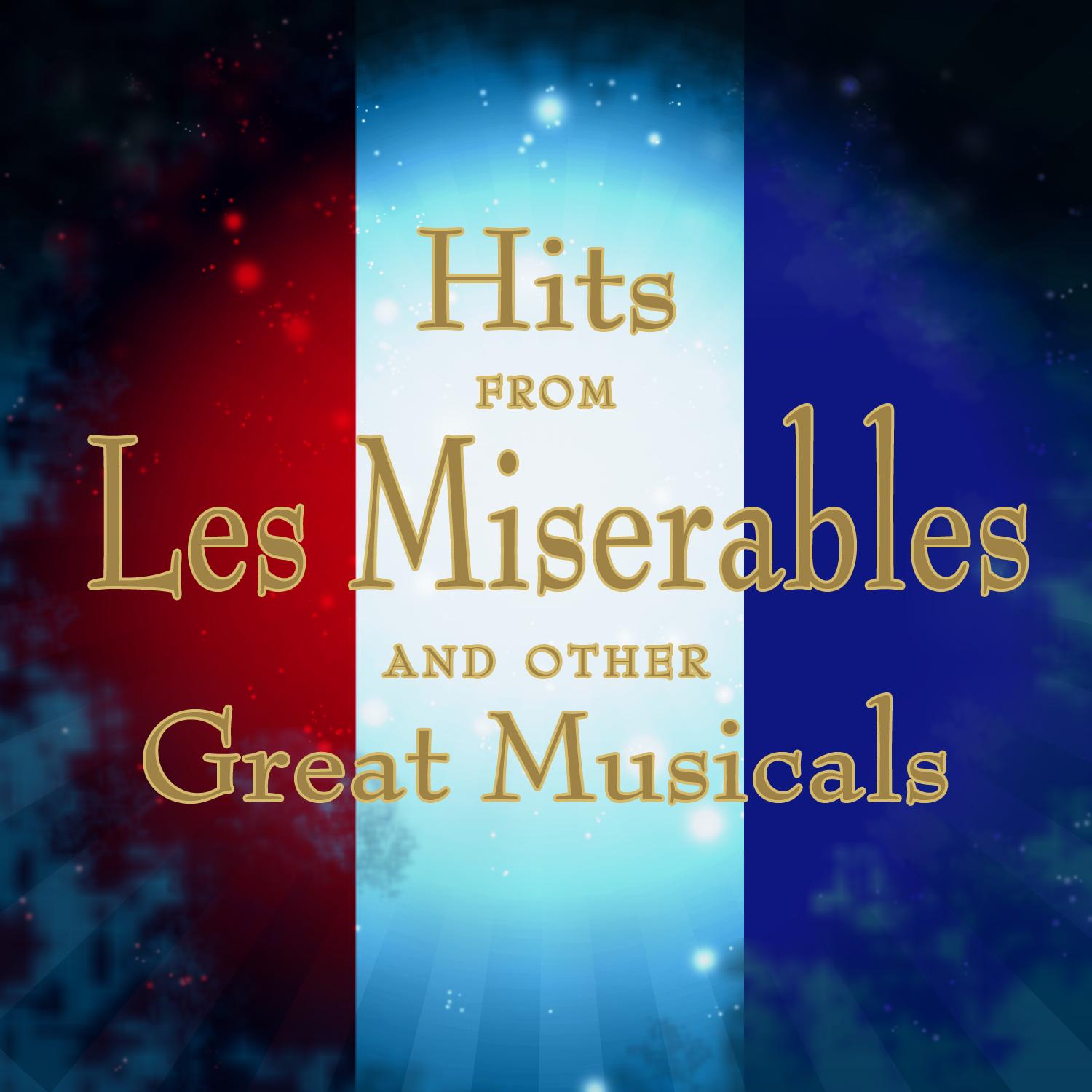 Hits from Les Miserables and Other Great Musicals