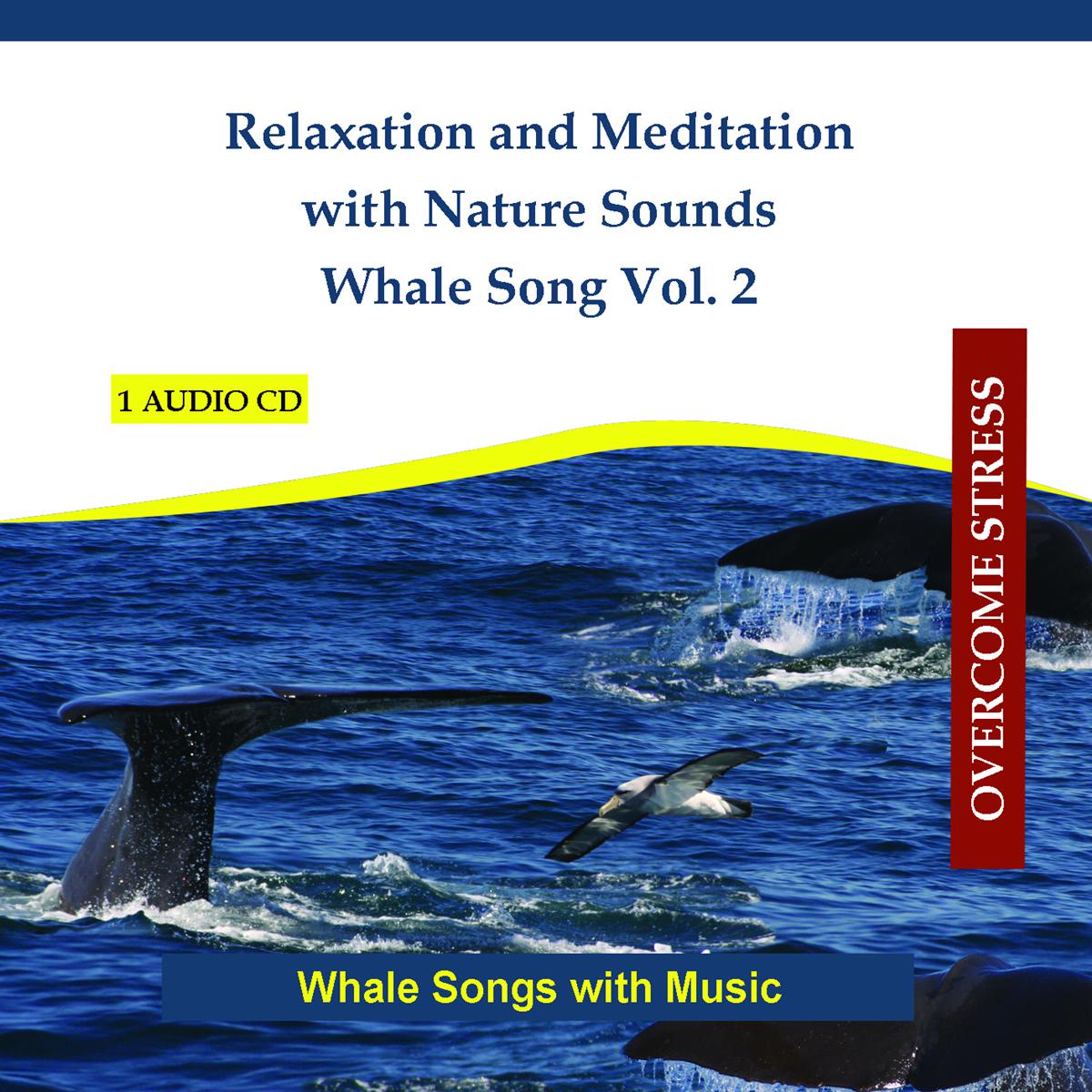 Relaxation and Meditation With Nature Sounds - Whale Song Vol. 2