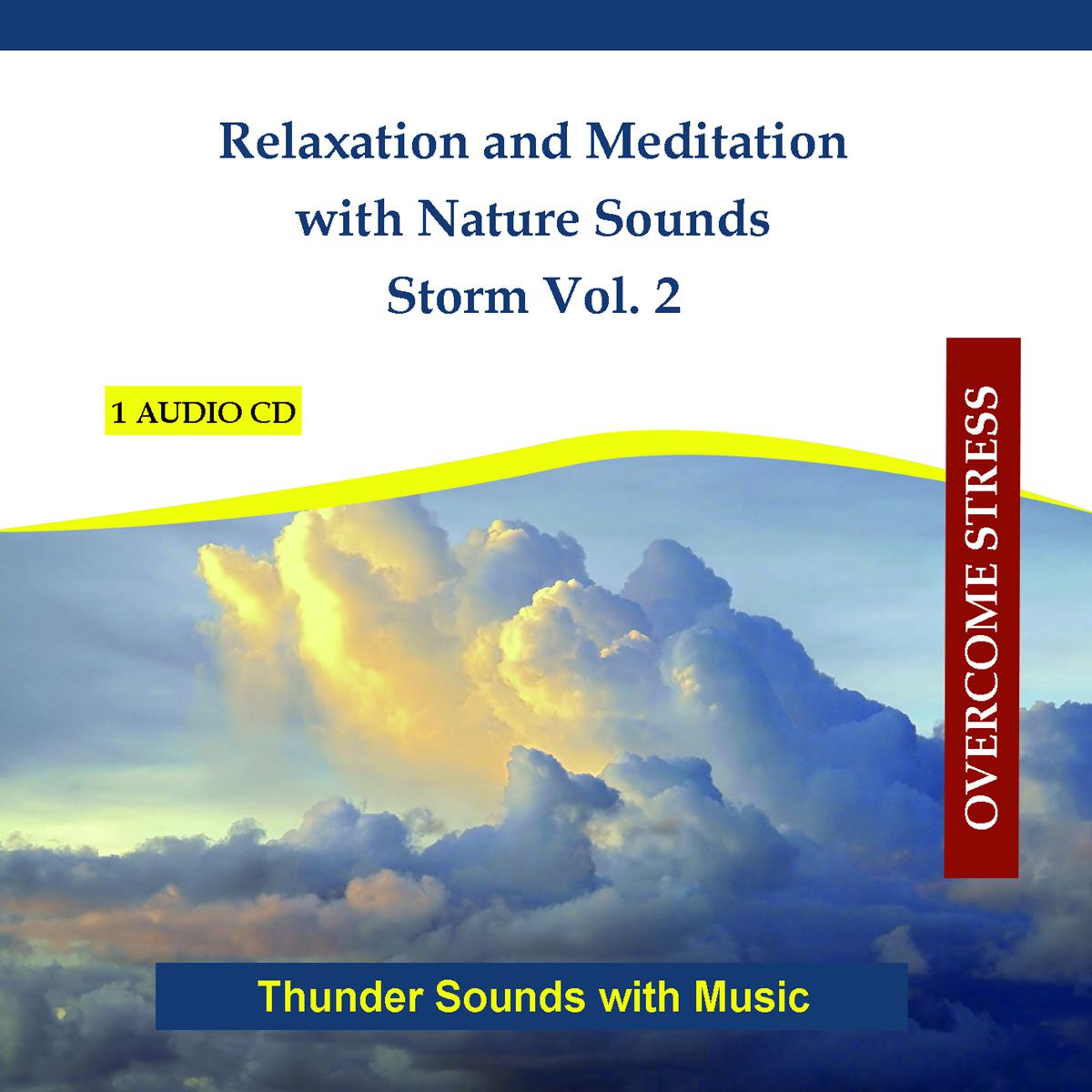 Relaxation and Meditation With Nature Sounds - Storm Vol. 2