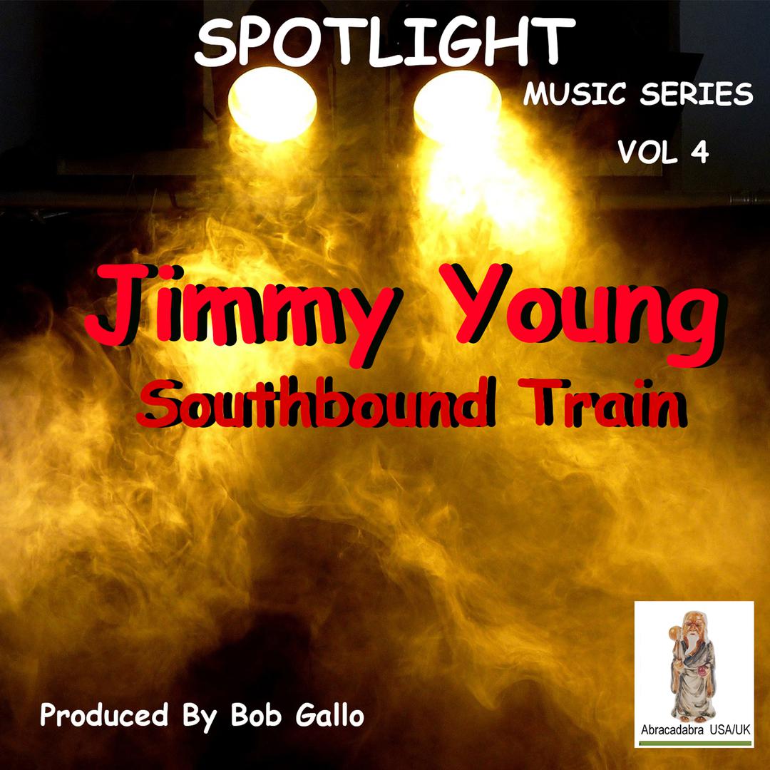 Spotlight, Vol. 4. Jimmy Young "Southbpond Train"