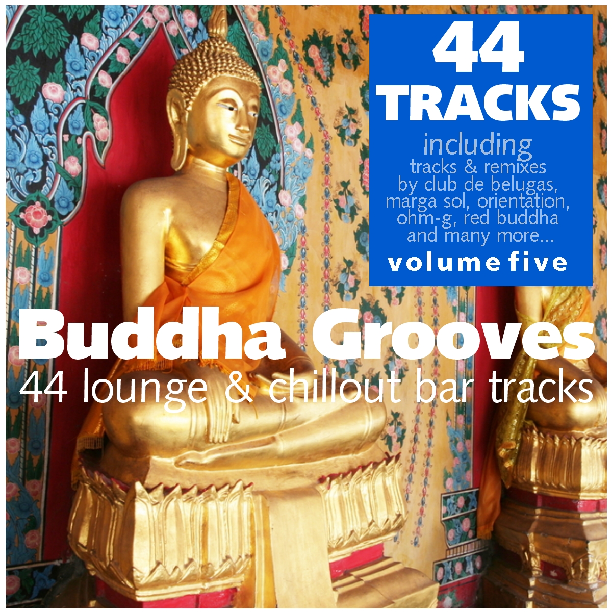 Buddha Grooves Vol. 5 - 44 Lounge & Chillout Bar Tracks