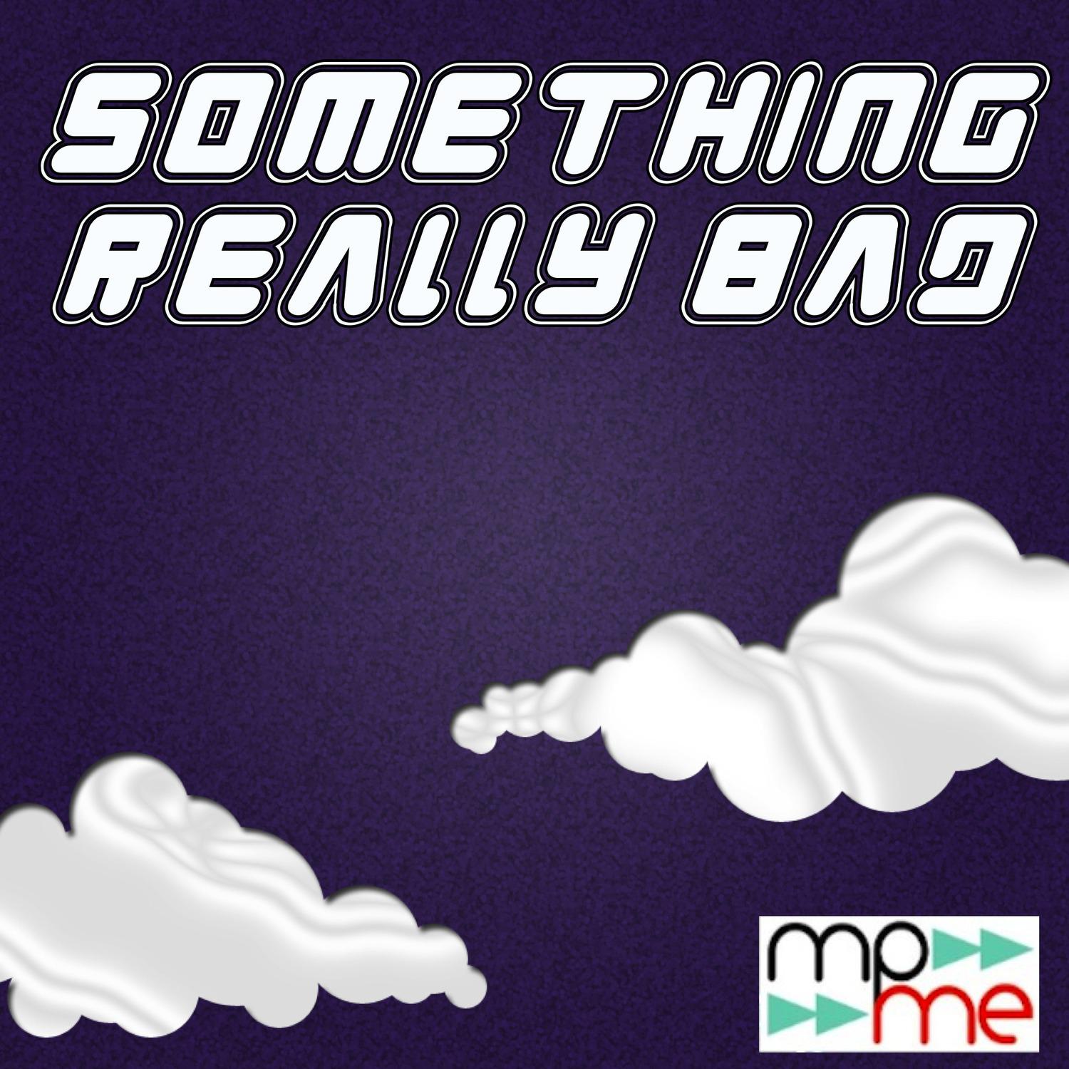 Something Really Bad