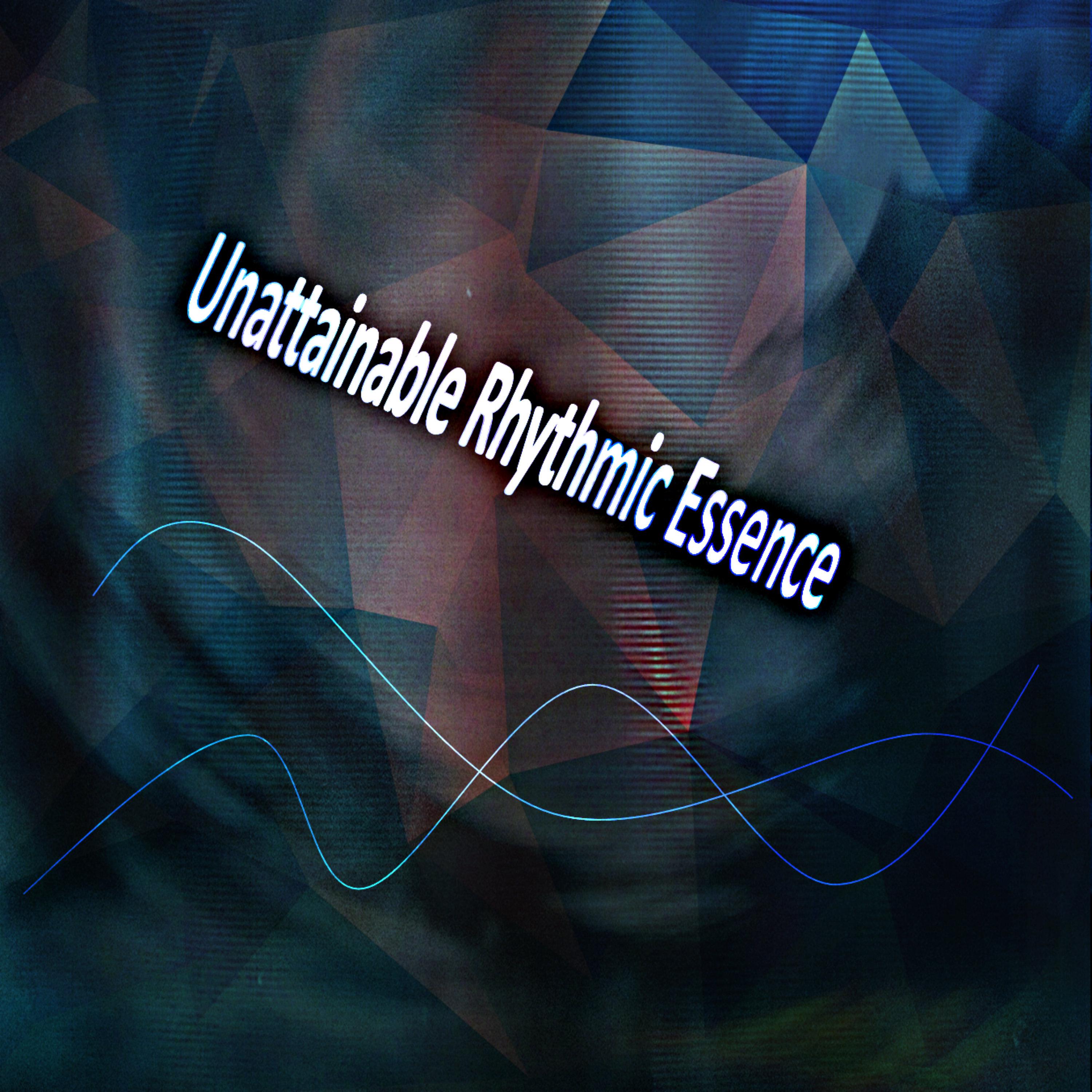 Unattainable Rhythmic Essence
