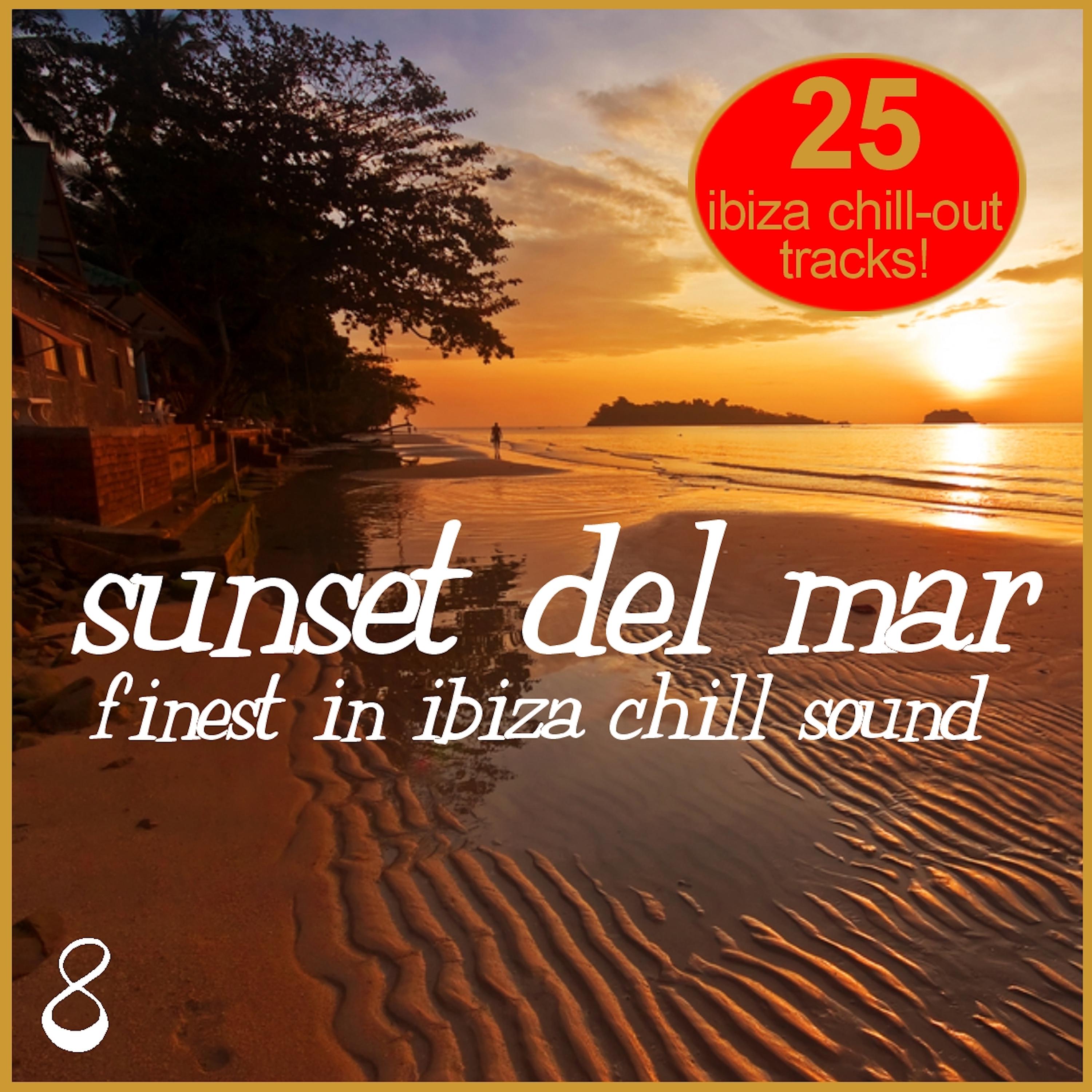 Sunset Del Mar Vol. 8 - Finest In Ibiza Chill