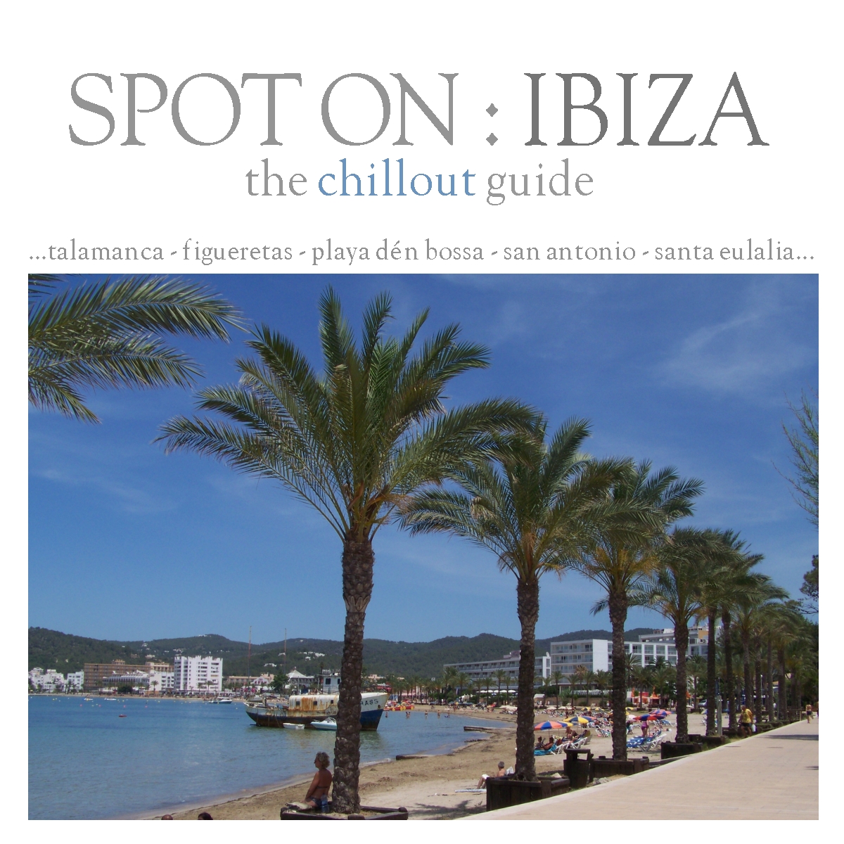 Spot On: Ibiza - The Chillout Guide
