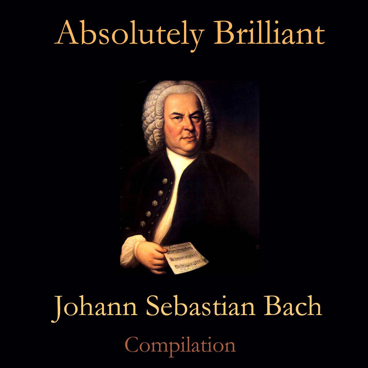 Absolutely Brilliant- Johan Sebastian Bach