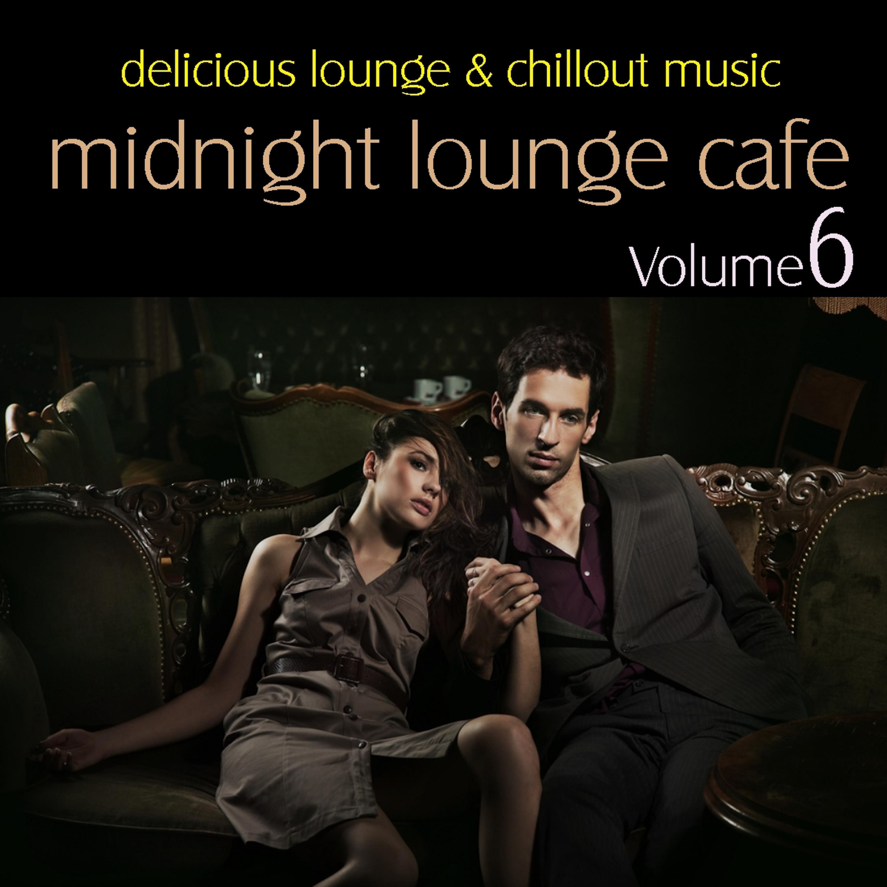 Midnight Lounge Cafe Vol. 6 - Delicious Lounge & Chillout Music