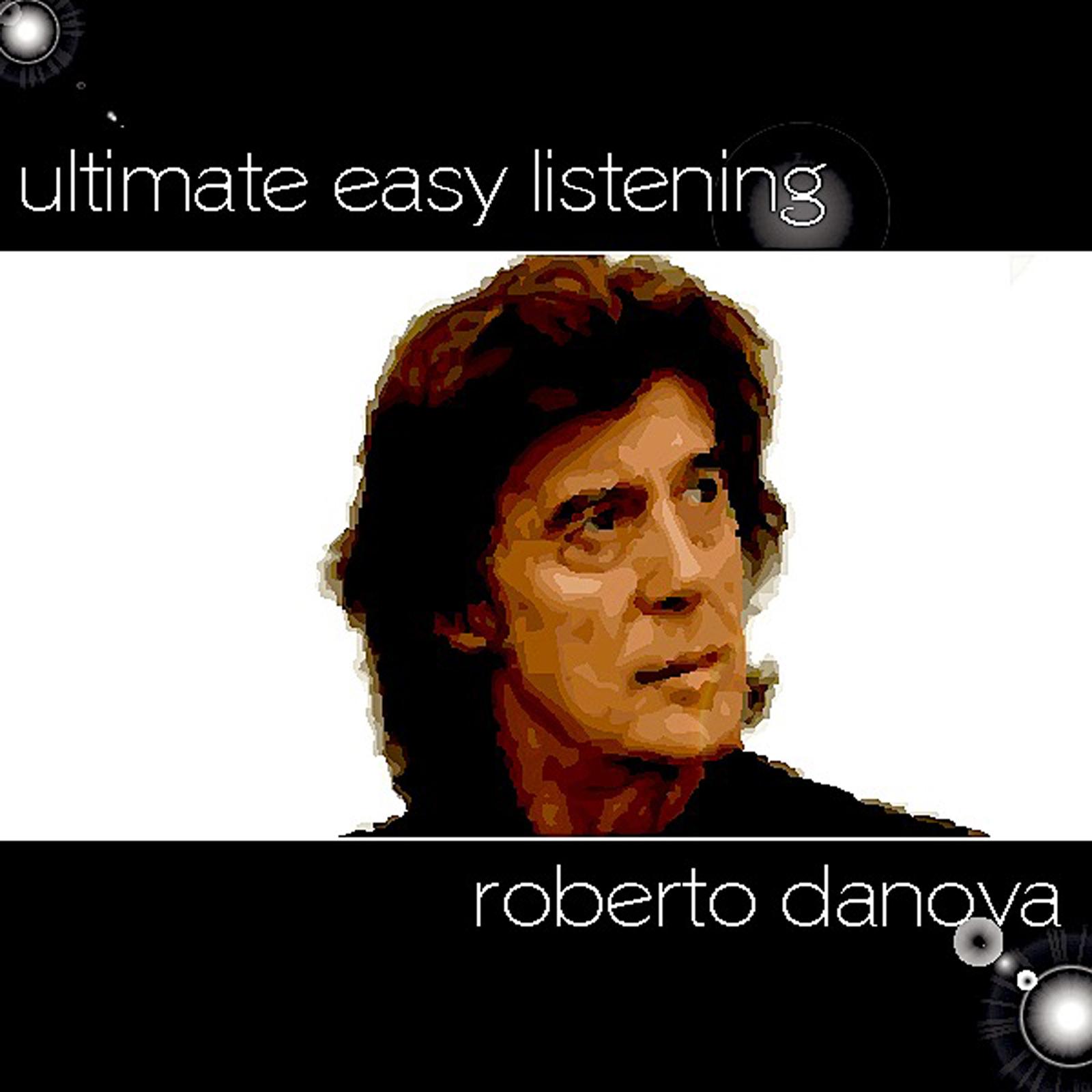 Ultimate Easy Listening - Roberto Danova