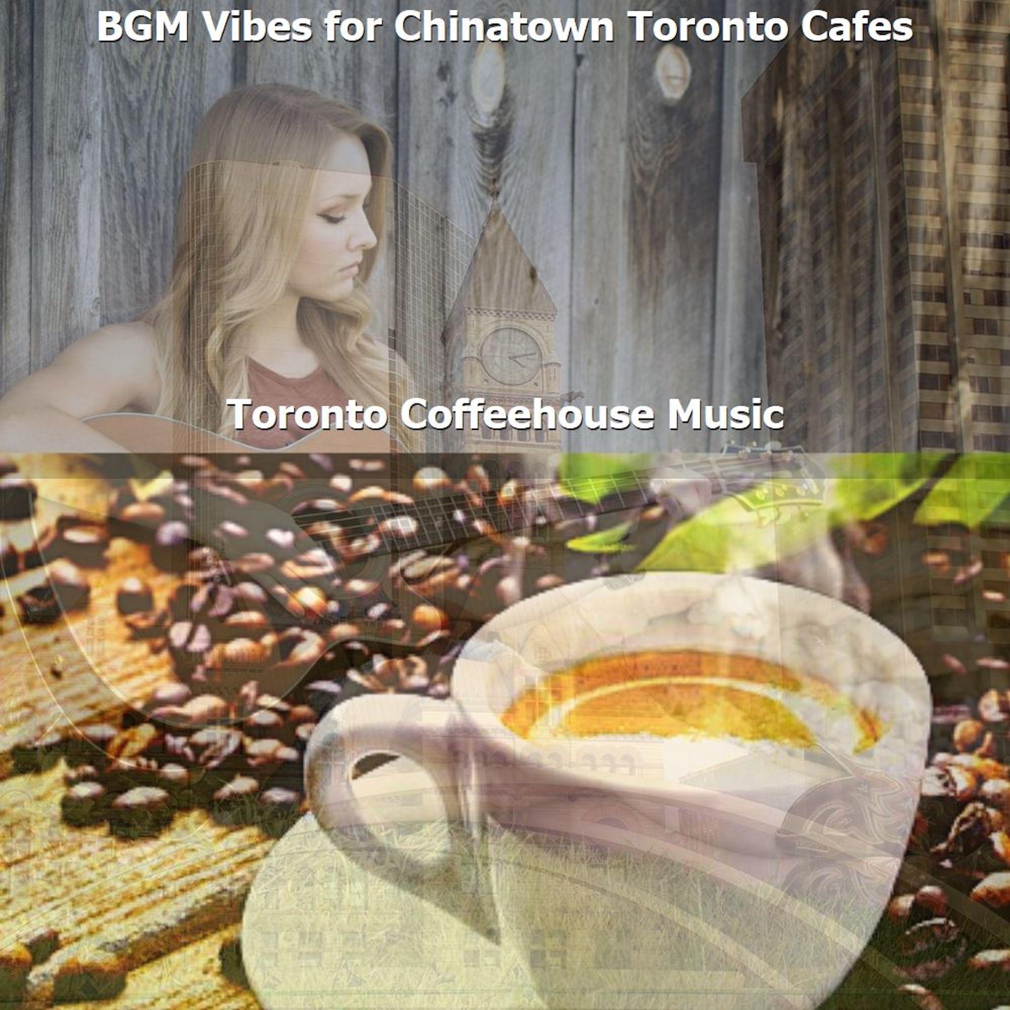BGM Vibes for Chinatown Toronto Cafes