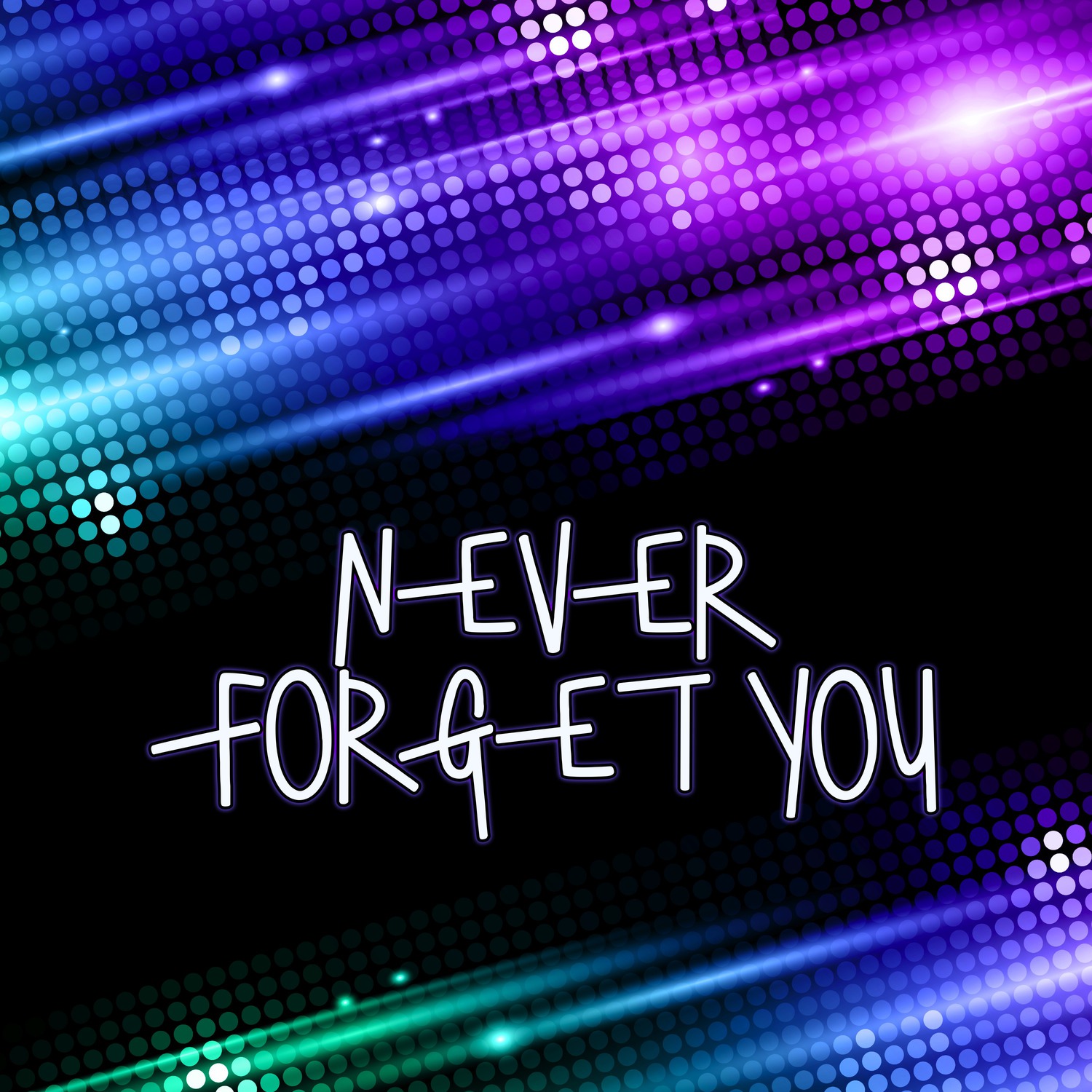 Never Forget You
