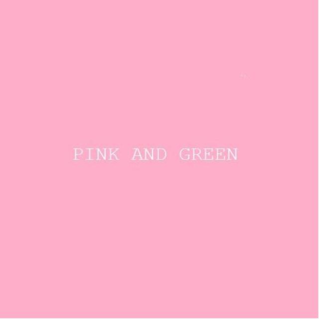 PINK AND GREEN