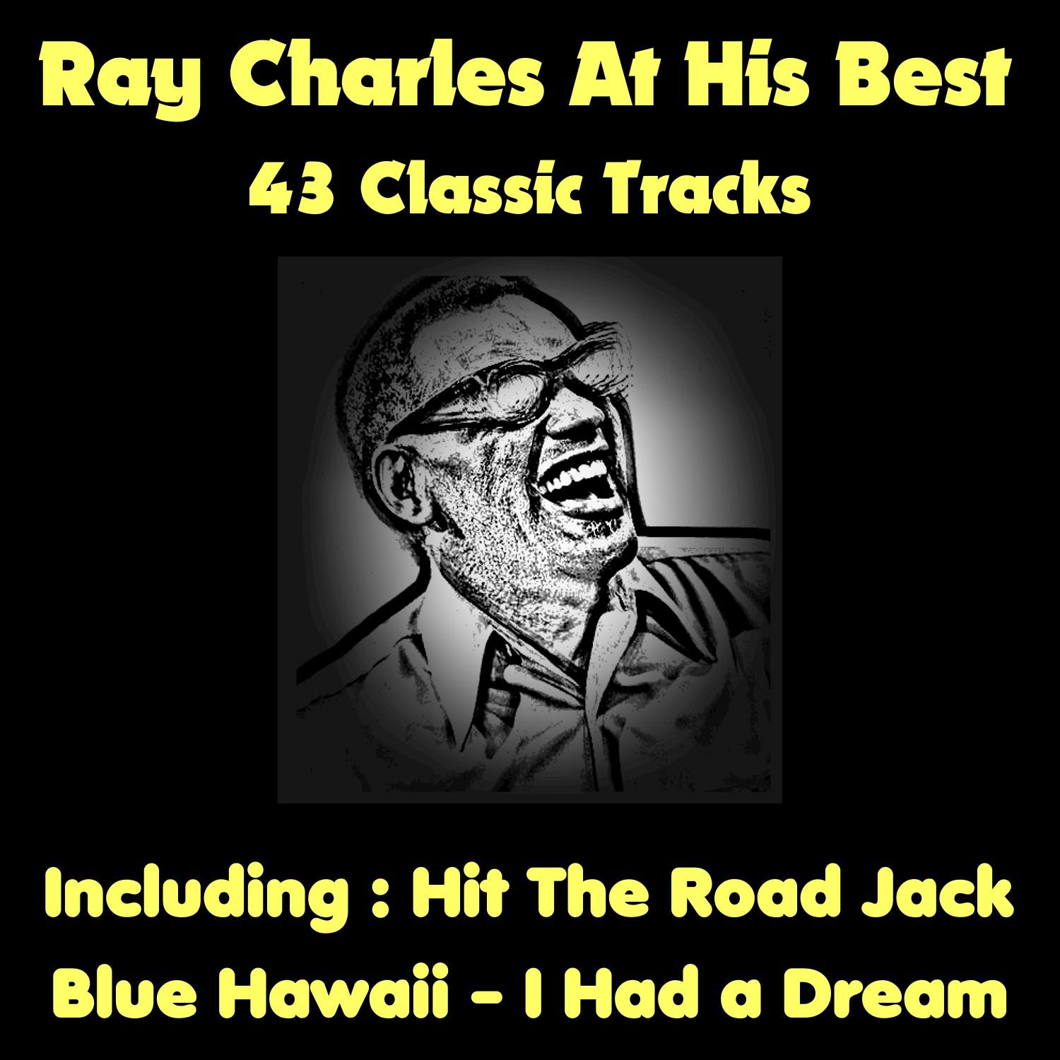 Ray Charles At His Best (43 Classic Tracks)