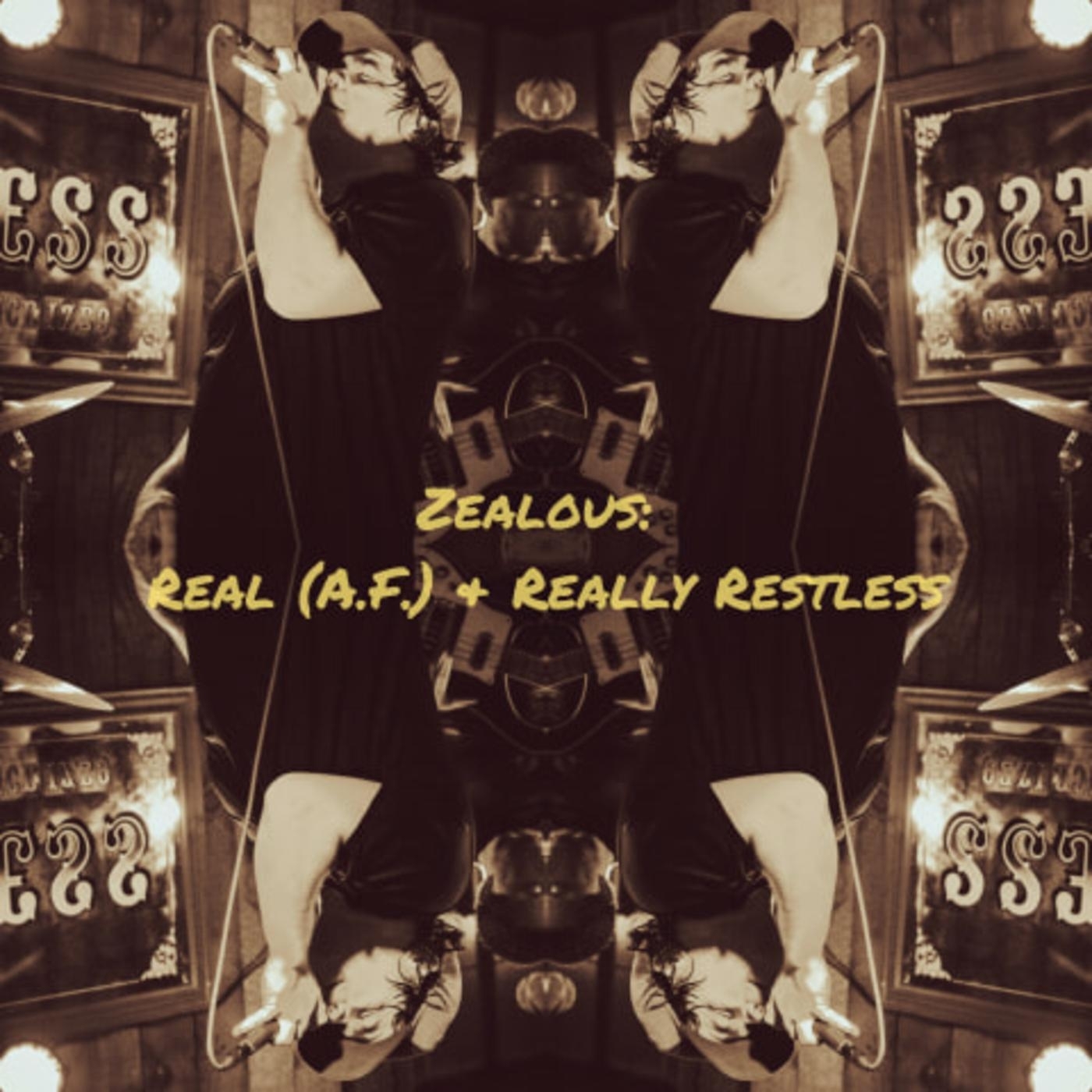 Real (A.F.) & Really Restless