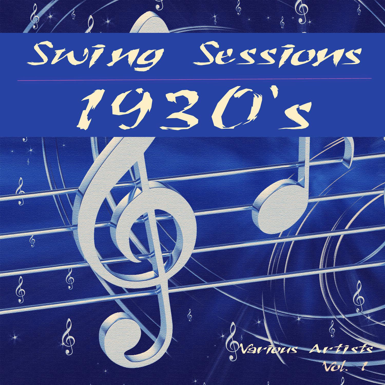 Swing Sessions - 1930`s, Vol. 1