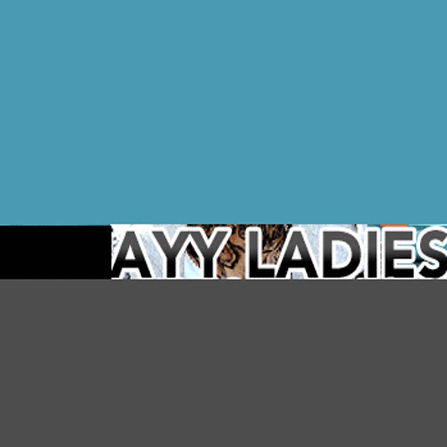 Ayy Ladies - Single (Tribute to Travis Porter & Tyga)