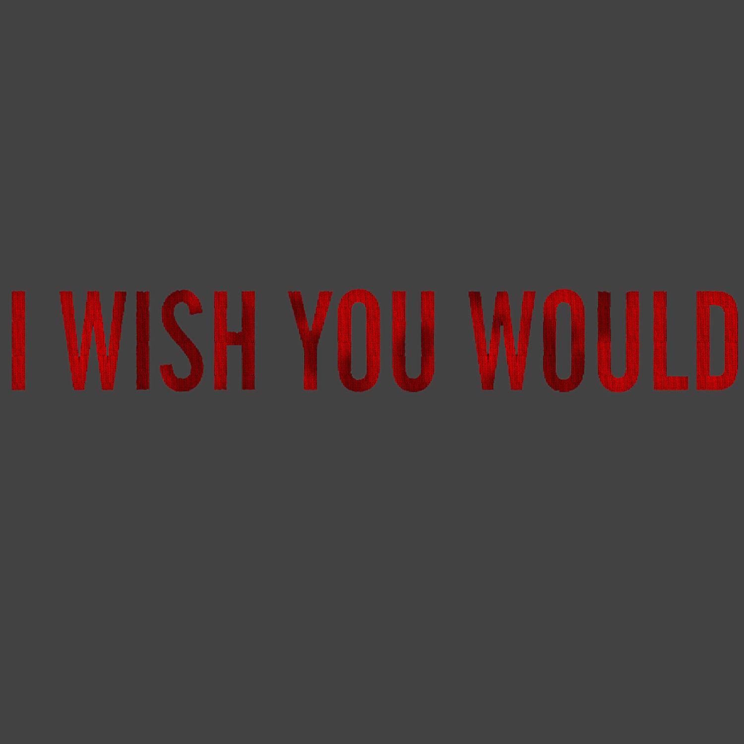 I Wish You Would